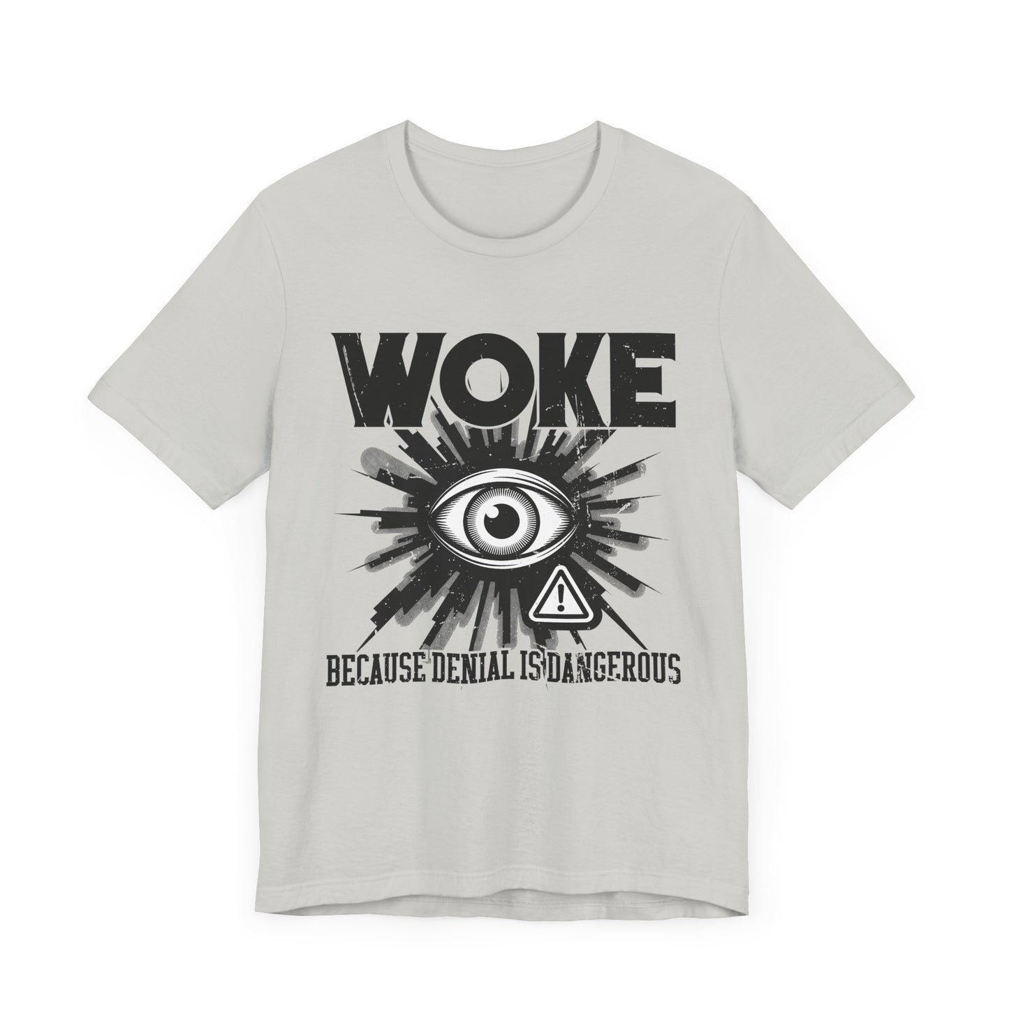 WOKE Because Denial Is Dangerous | Black Eye & Caution Symbol Graphic T-Shirt