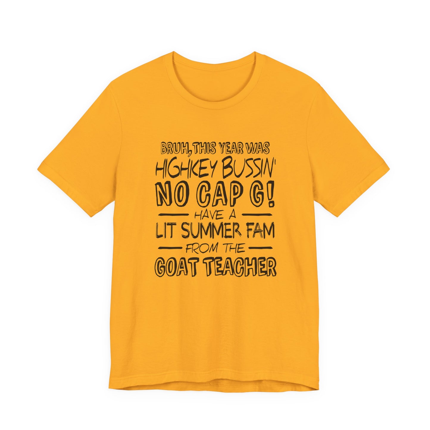 Bruh This Year Was Highkey Bussin No Cap G Tshirt Summer Fam from The GOAT Teacher