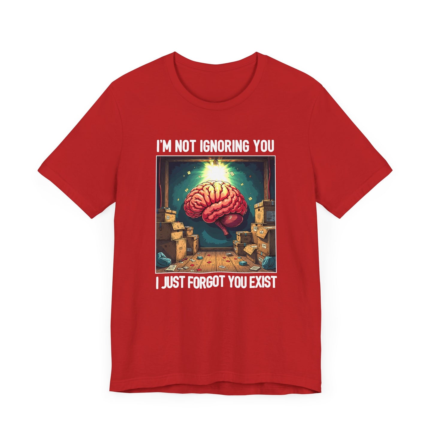 I’m Not Ignoring You I Just Forgot You Exist Tee, Selective Memory Humor Shirt, Forgetful Personality Graphic Tee, Funny Ghost Mode Gift
