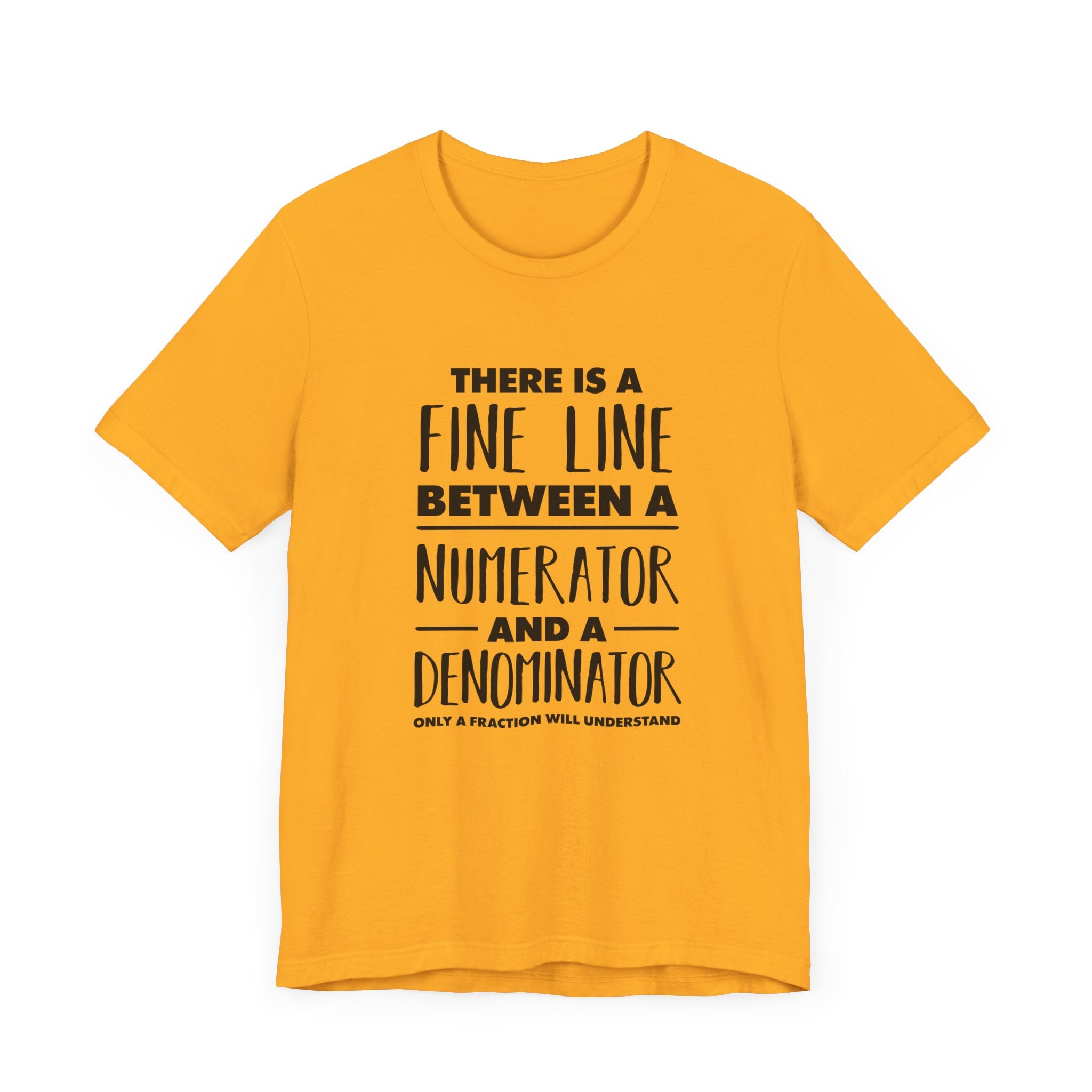 Math Humor Shirt – Fine Line Numerator Denominator Fraction Pun