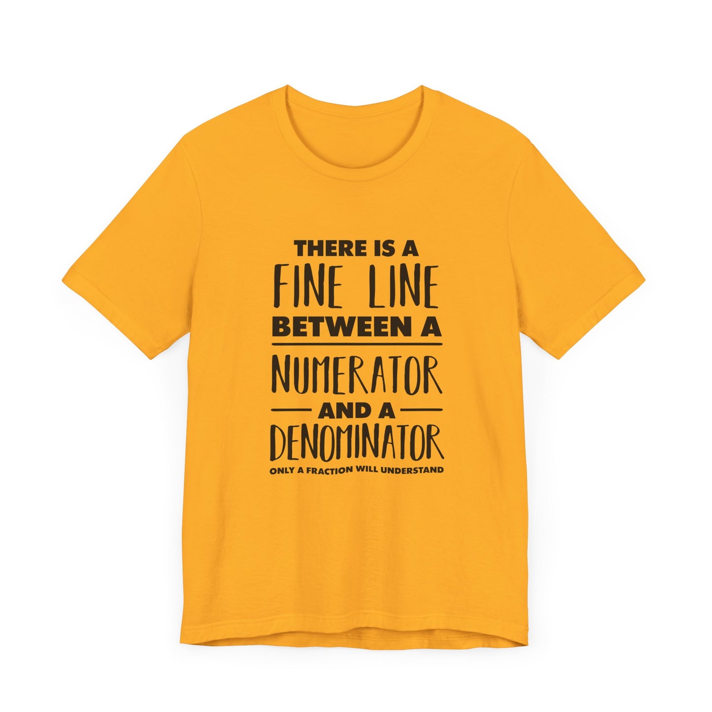 Math Humor Shirt – Fine Line Numerator Denominator Fraction Pun