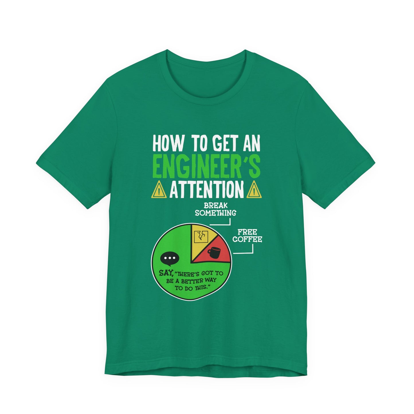 How to Get an Engineer's Attention Tshirt – Pie Chart Humor Edition