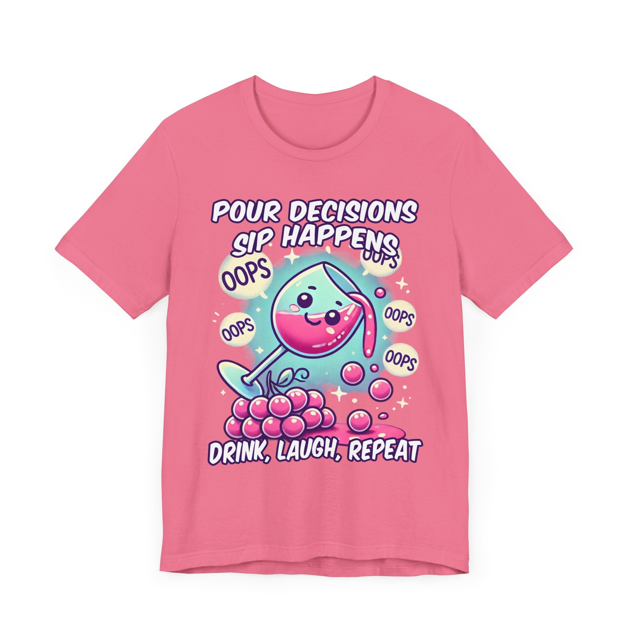Pour Decisions Sip Happiness | Spilling Wine Glass Graphic T-Shirt