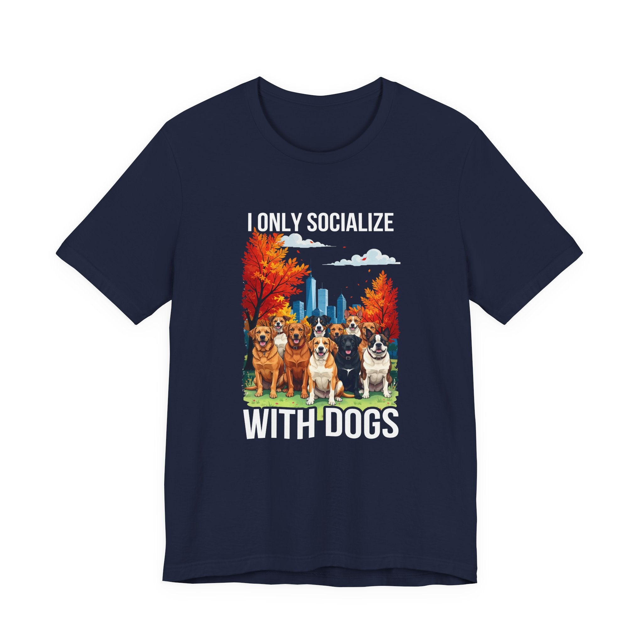 I Only Socialize with Dogs – Happy Dogs in City Park Fall Graphic T-Shirt