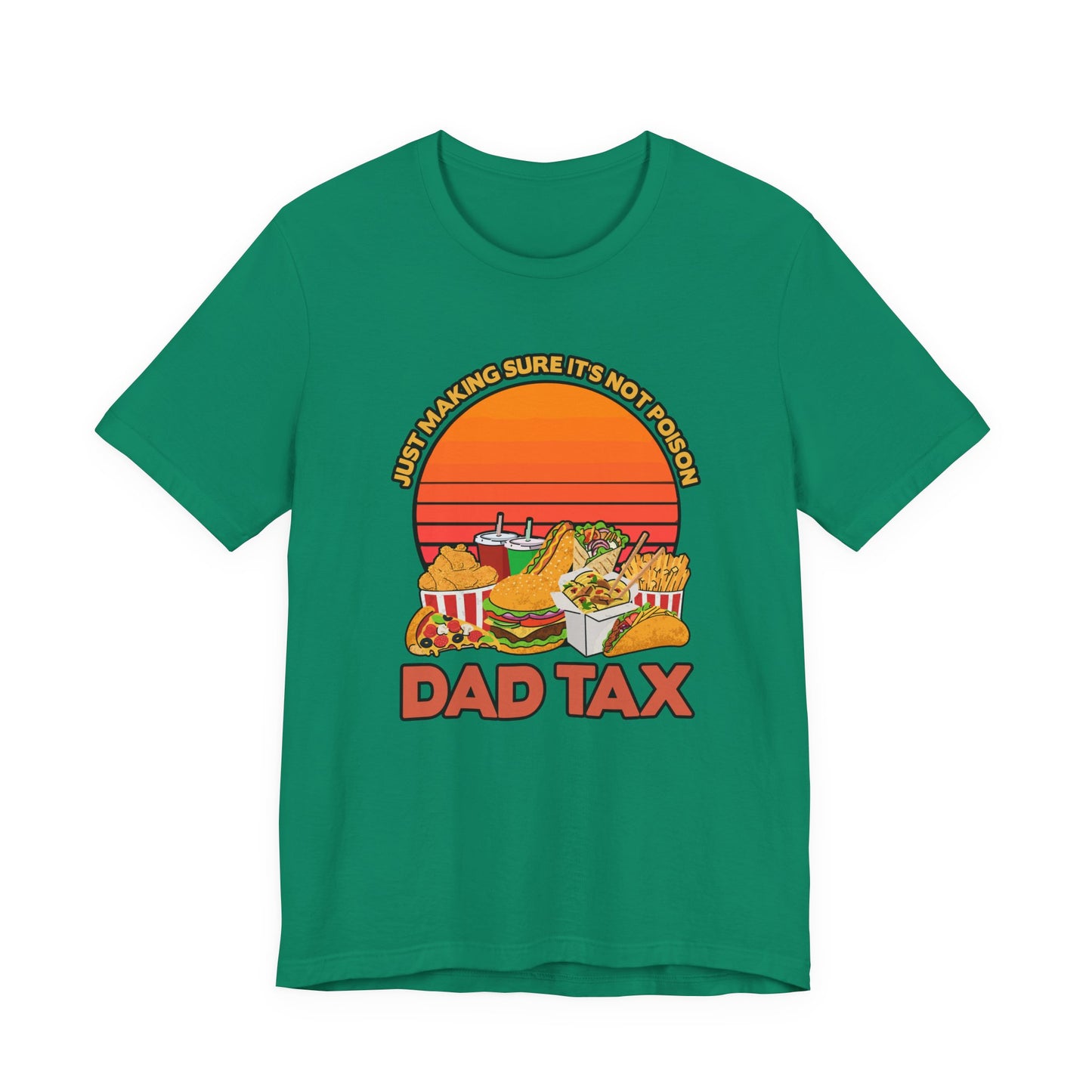 Dad Tax Tshirt – "Just Making Sure It’s Not Poison" with Snack Pile Graphic