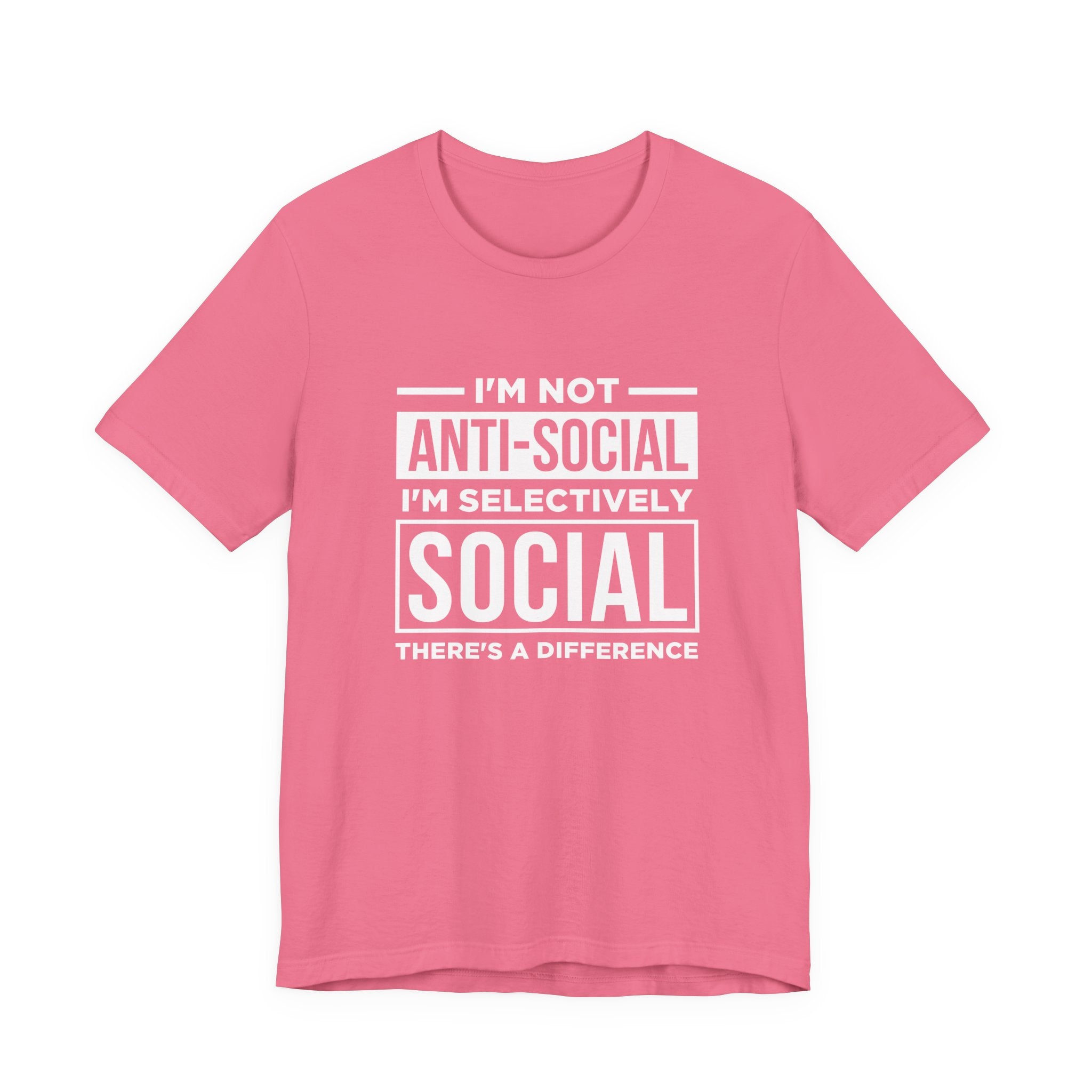 I'm Not Anti-Social I'm Selectively Social T-Shirt – Funny Introvert Quote Tee