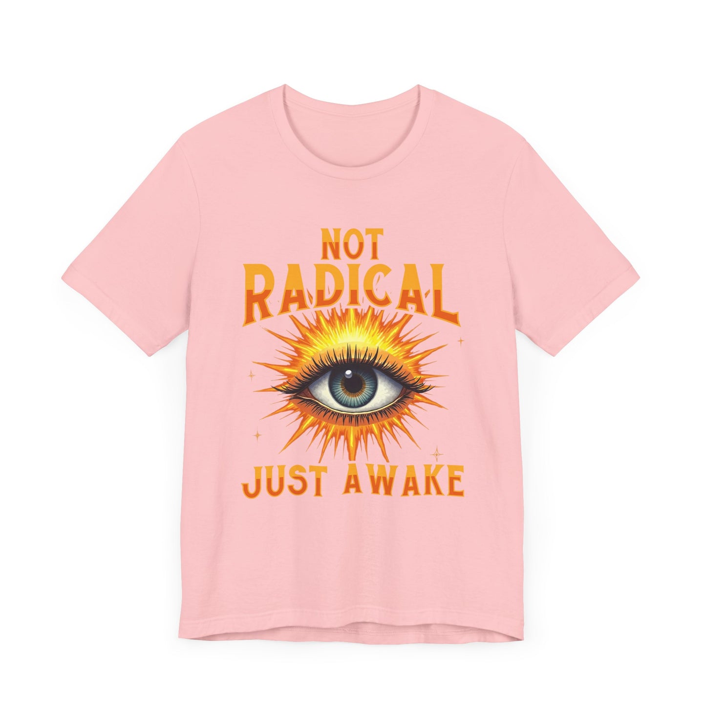 Not Radical, Just Awake | Bold Open Eye with Flashy Glow T-Shirt