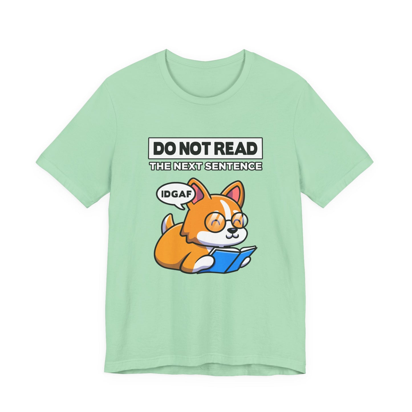 DO NOT READ The Next Sentence T-Shirt – Dog With Glasses Reading Book Funny Attitude Graphic Tee
