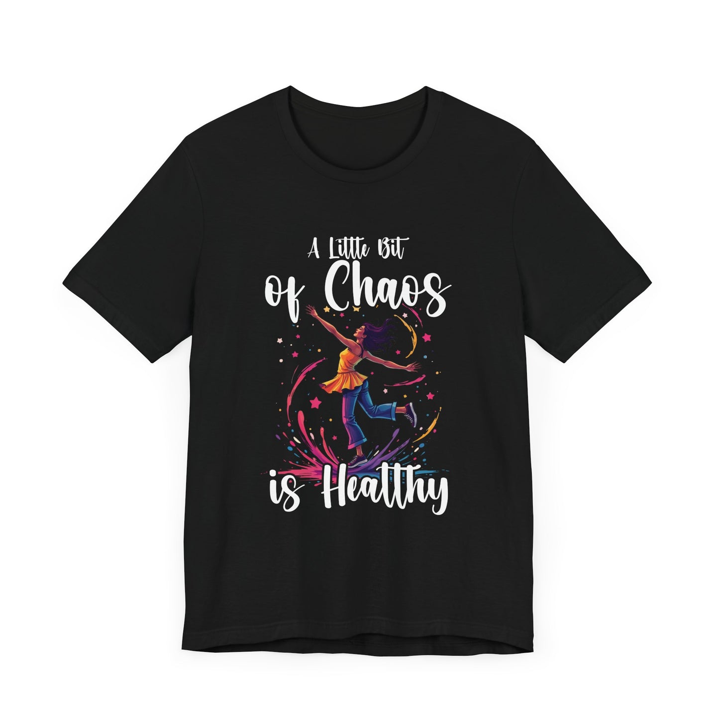 A Little Bit of Chaos Is Healthy – Girl Balancing on Colorful Splash with Stars Graphic T-Shirt