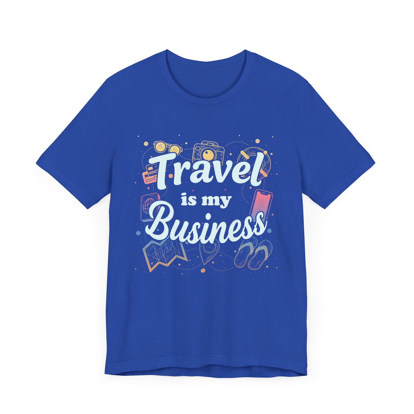 Travel Is My Business - Wanderlust T-Shirt