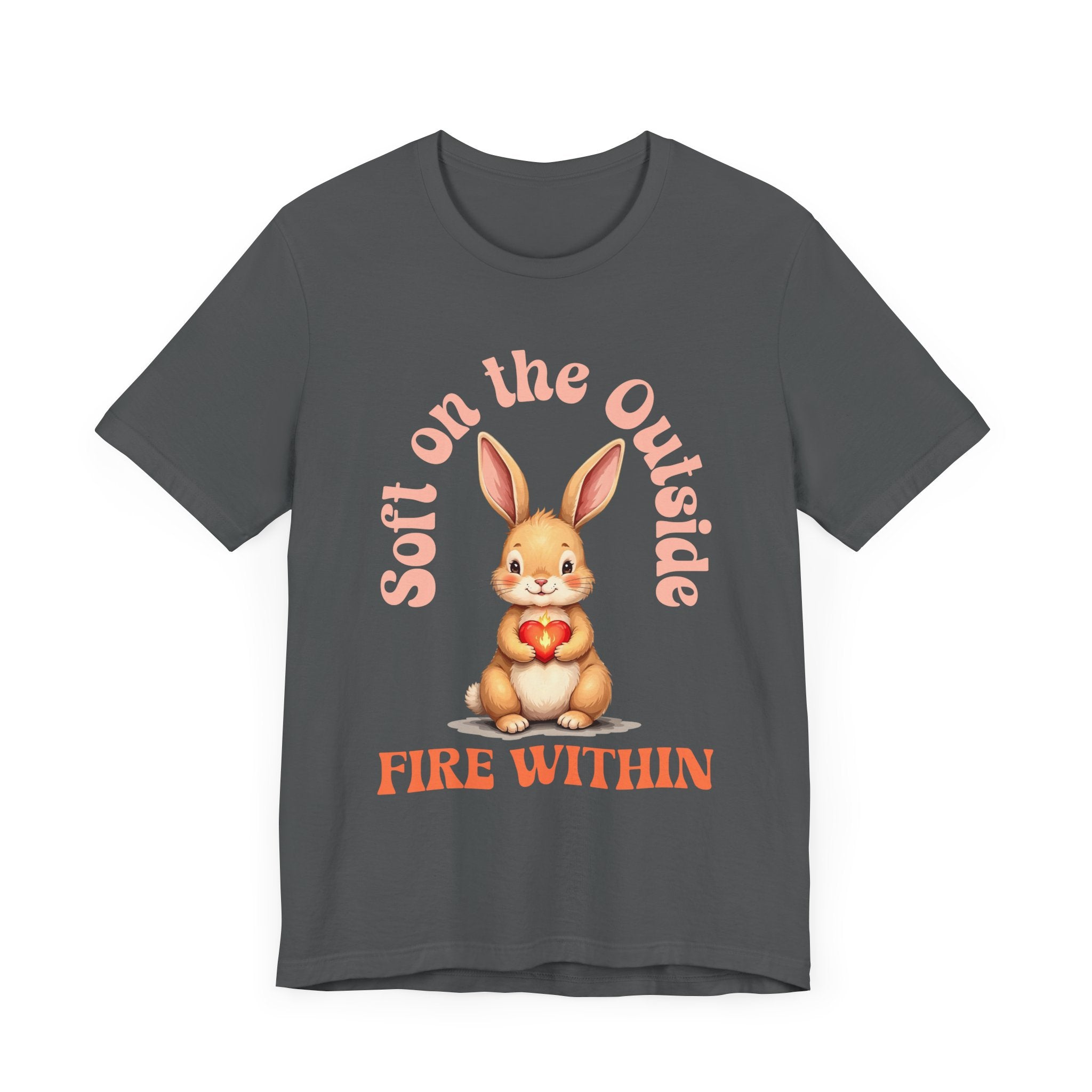 Cute Bunny Strength Quote Tee – Soft on the Outside, Fire Within