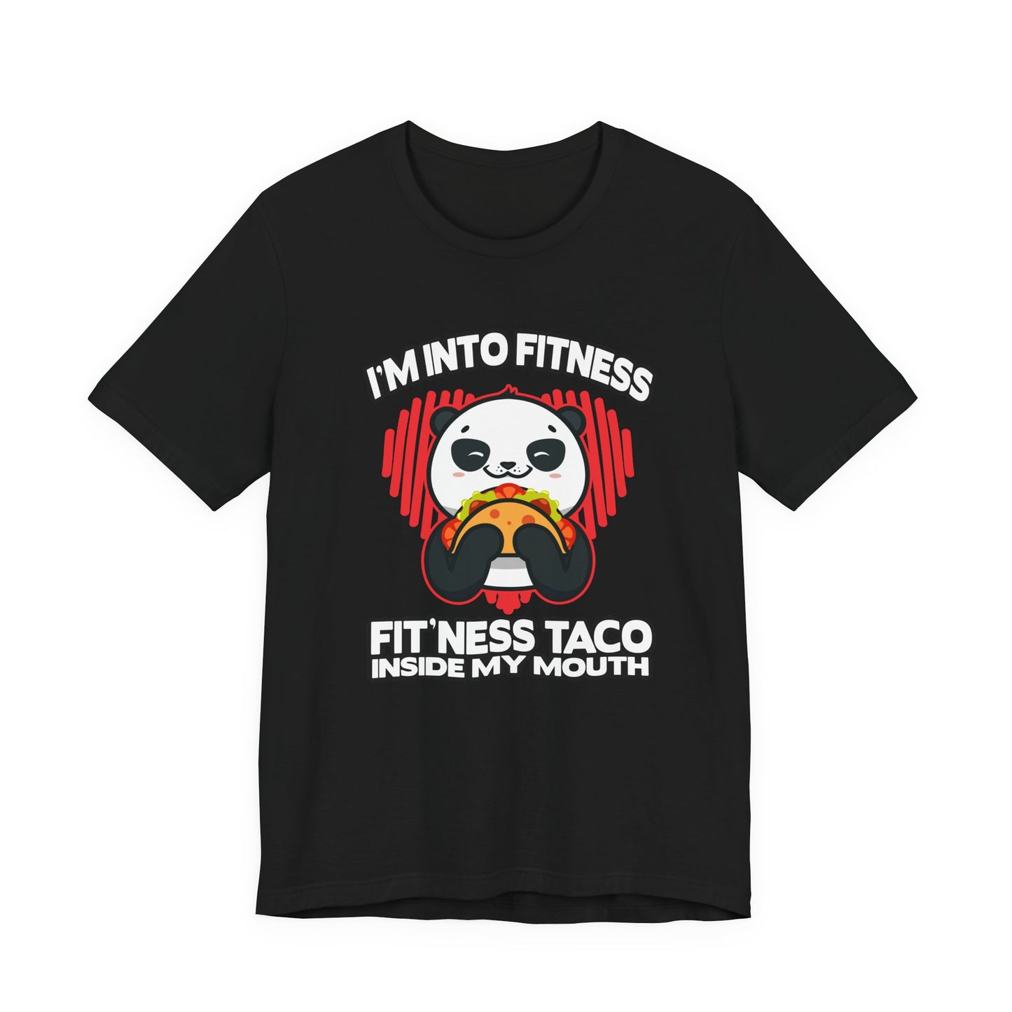Im In to FitnessTaco Tshirt Panda Eating Large Taco Fitness Humor