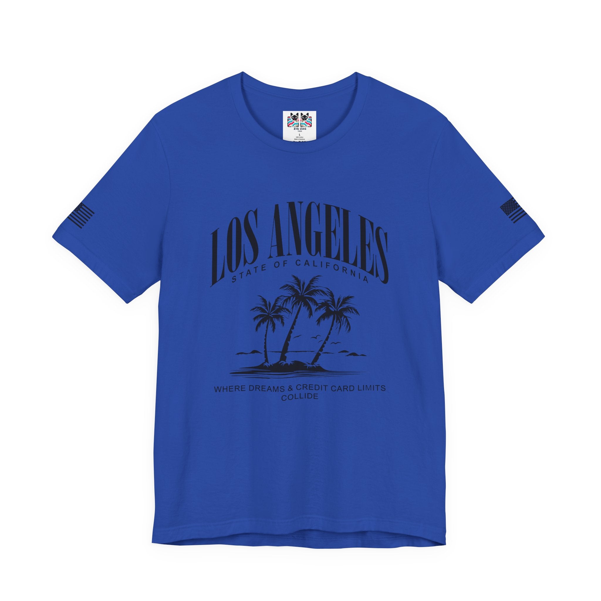 Los Angeles State of California Funny T-Shirt – Where Dreams and Credit Card Limits Collide Tee