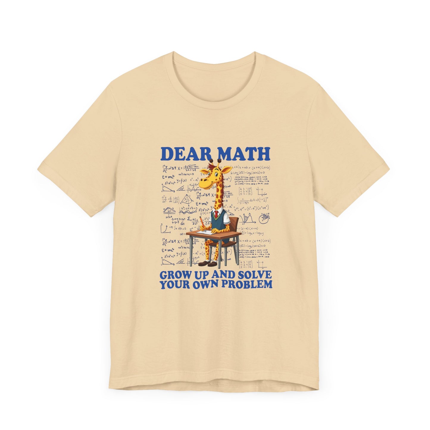 Math Problem Joke Shirt – Dear Math, Solve Your Own Problem Giraffe Design