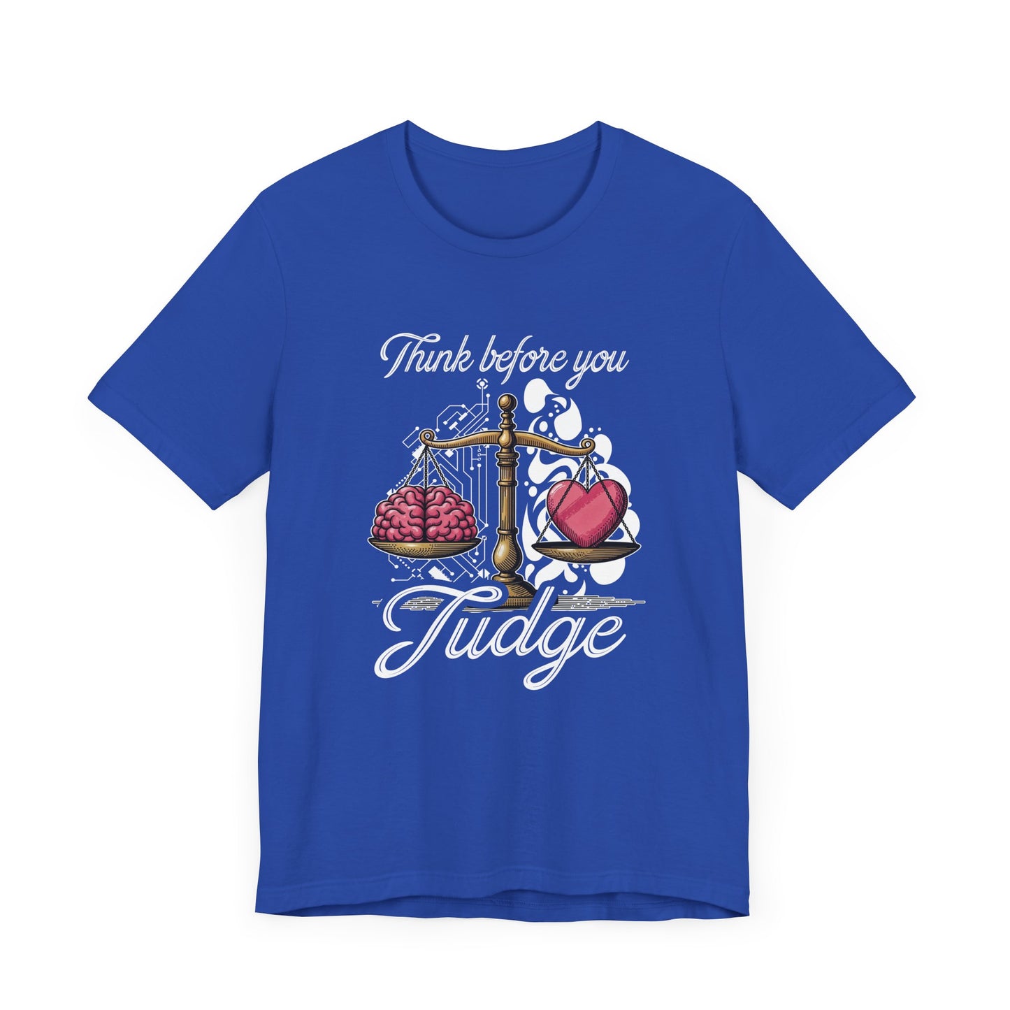 Think Before You Judge Shirt Conscious Reminder Graphic Tee Promoting Empathy and Understanding Before Making Assumptions