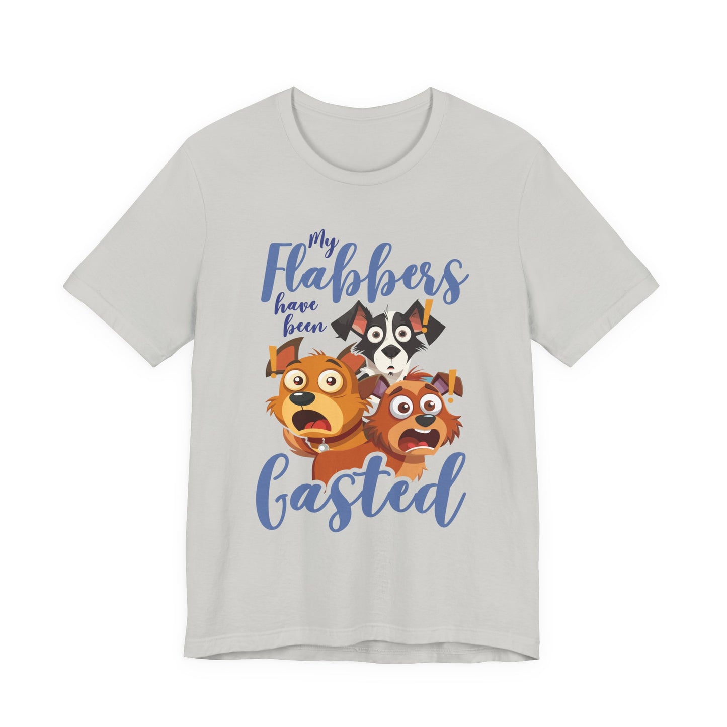 My Flabbers Have Been Gasted T-Shirt – Surprised Dogs Funny Graphic