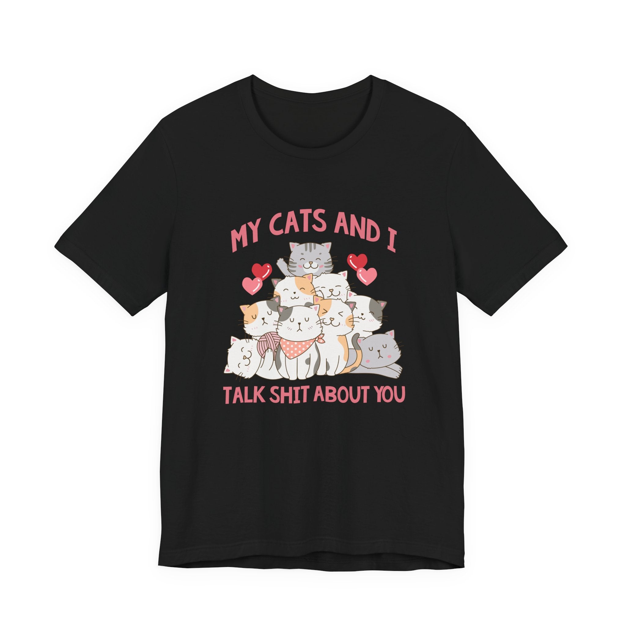 My Cats And I Talk Shit Tshirt Group of Cats Funny Sarcastic Text Design