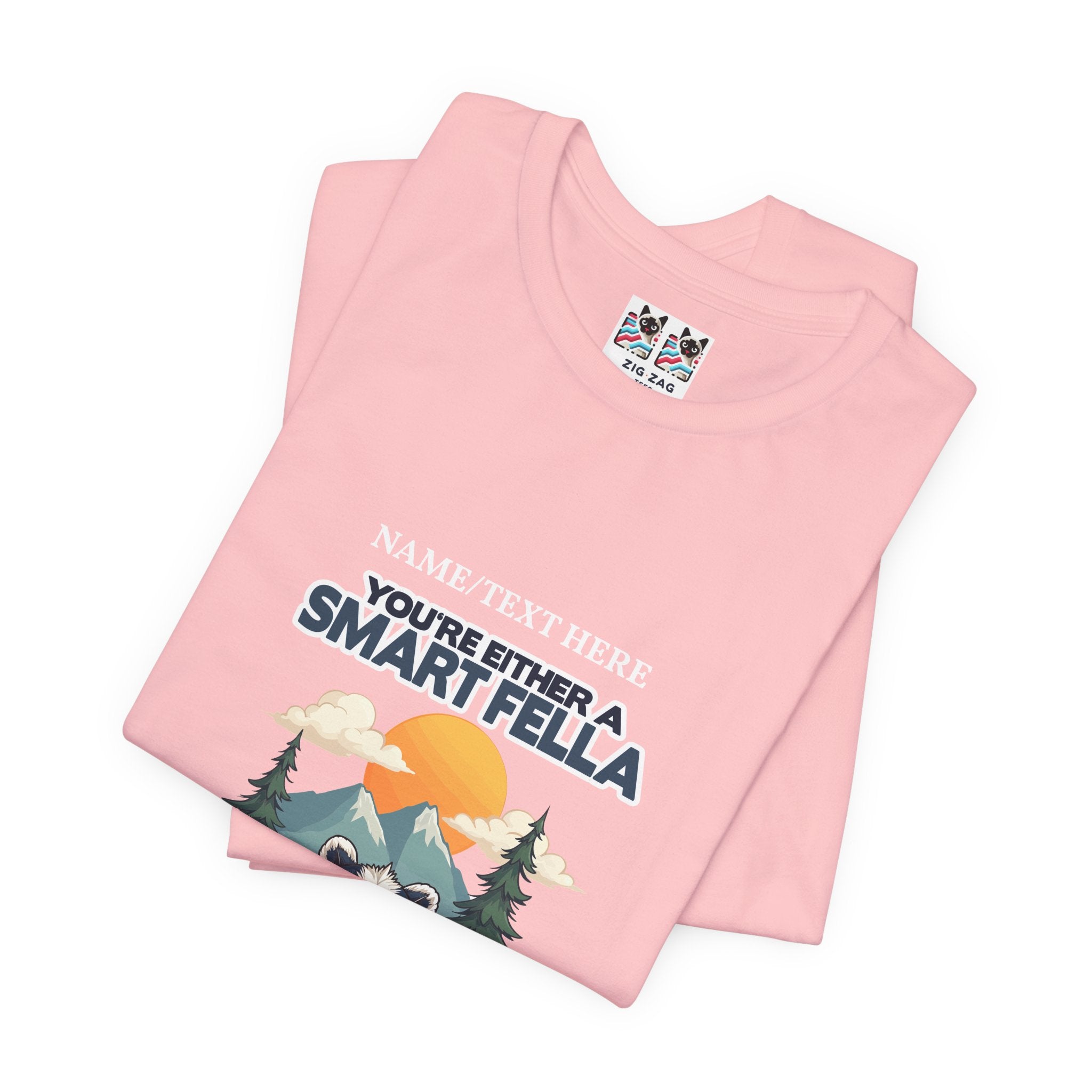 Custom T-Shirt - You're Either a Smart Fella or a Fart Smella Tshirt