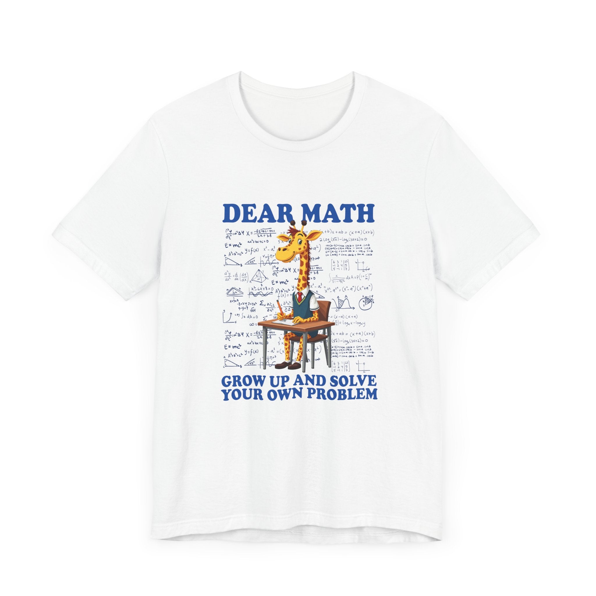 Math Problem Joke Shirt – Dear Math, Solve Your Own Problem Giraffe Design