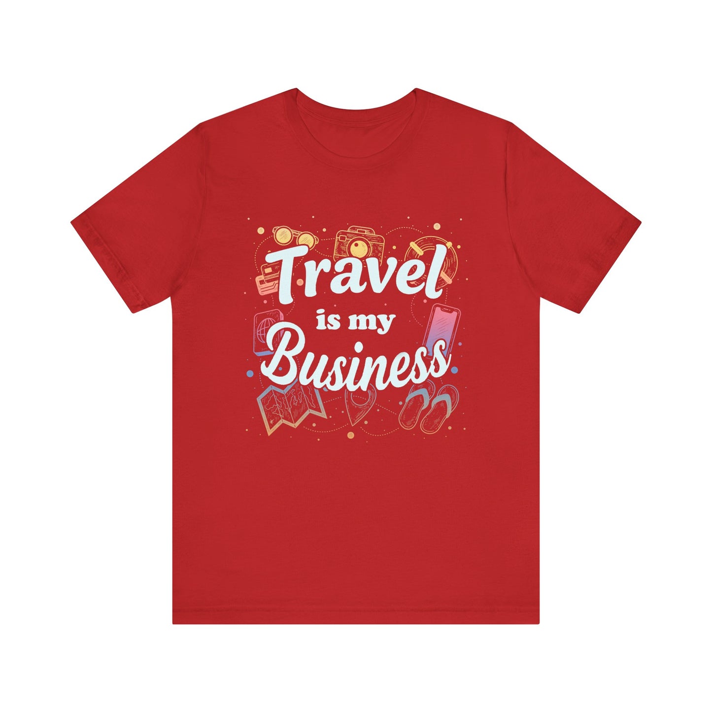 Travel Is My Business - Wanderlust T-Shirt