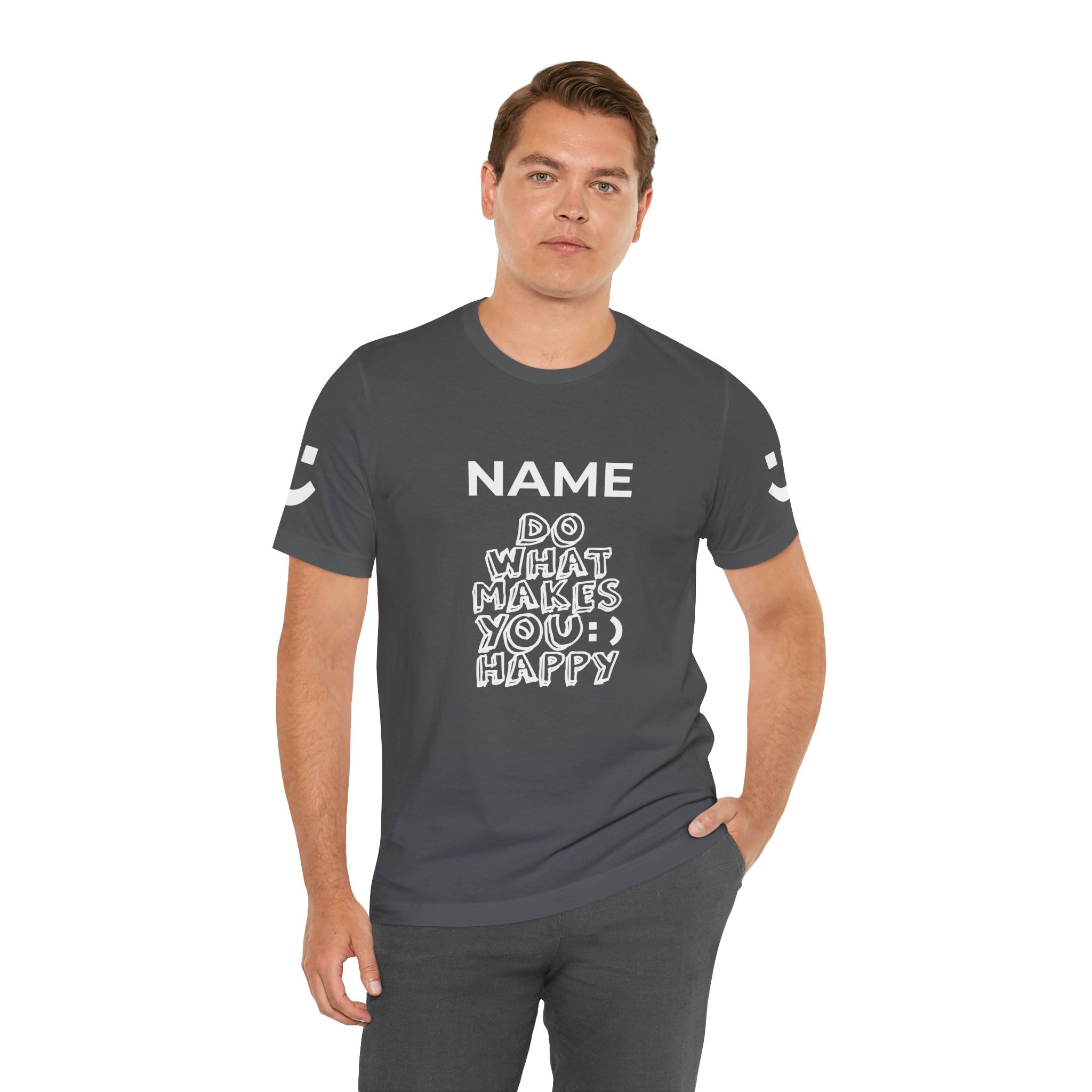 Custom T-Shirt - Do What Makes You Happy T-Shirt – Smiley Face Positive Vibes Motivational Graphic Tee