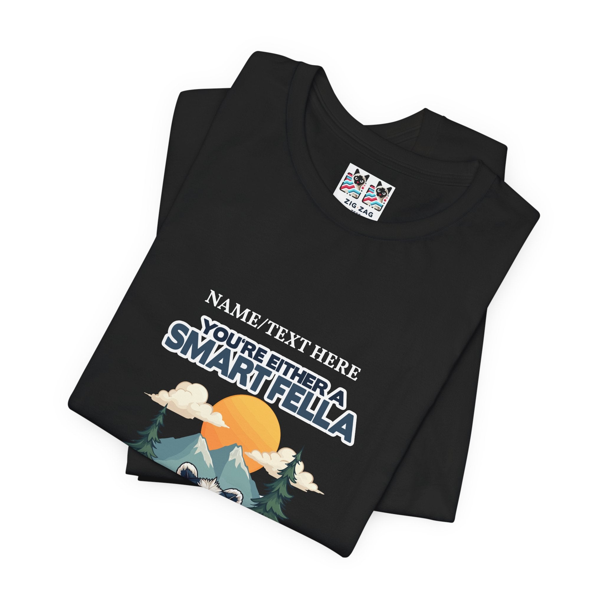 Custom T-Shirt - You're Either a Smart Fella or a Fart Smella Tshirt