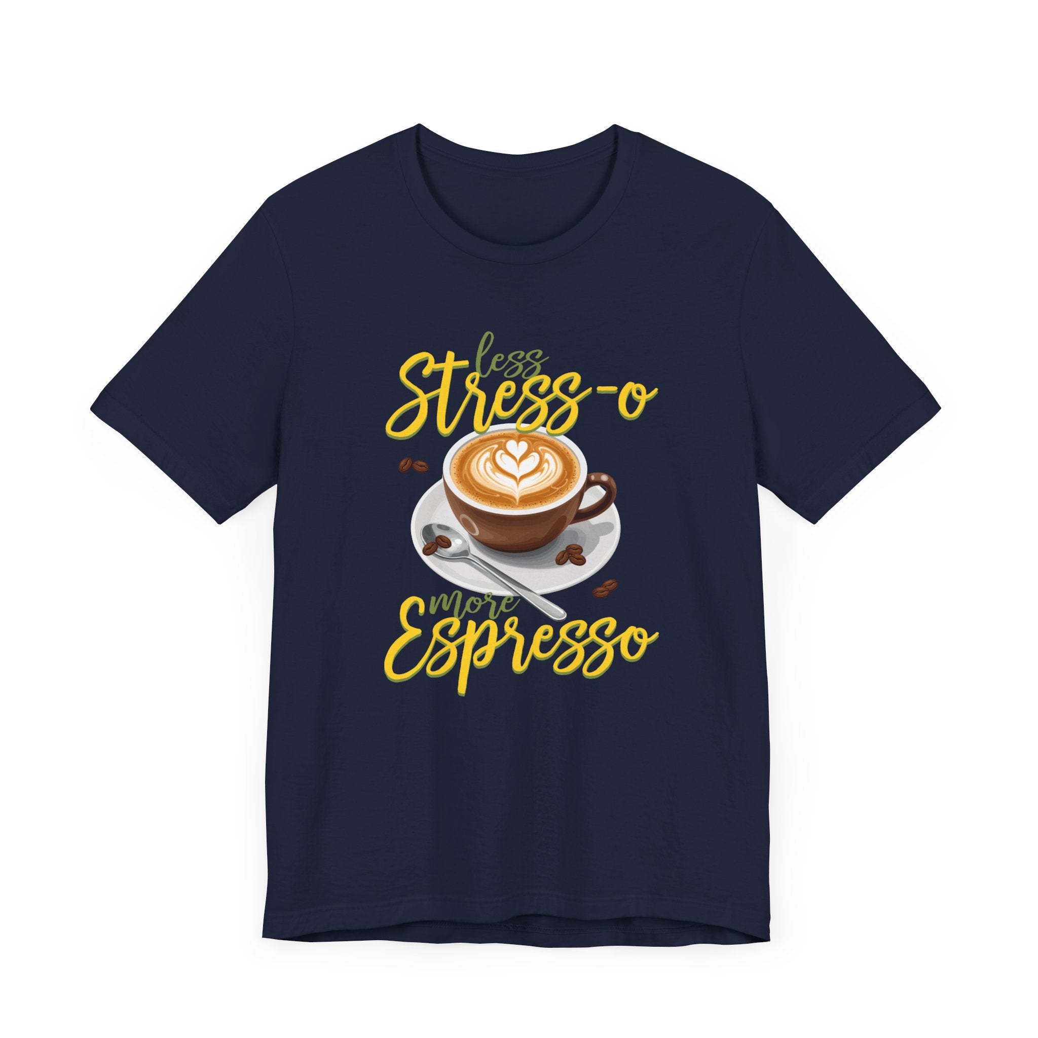 Less Stress-o More Espresso Tee, Coffee Lover Humor Shirt, Daily Grind Graphic Tee, Morning Mood Top, Caffeine First Gift