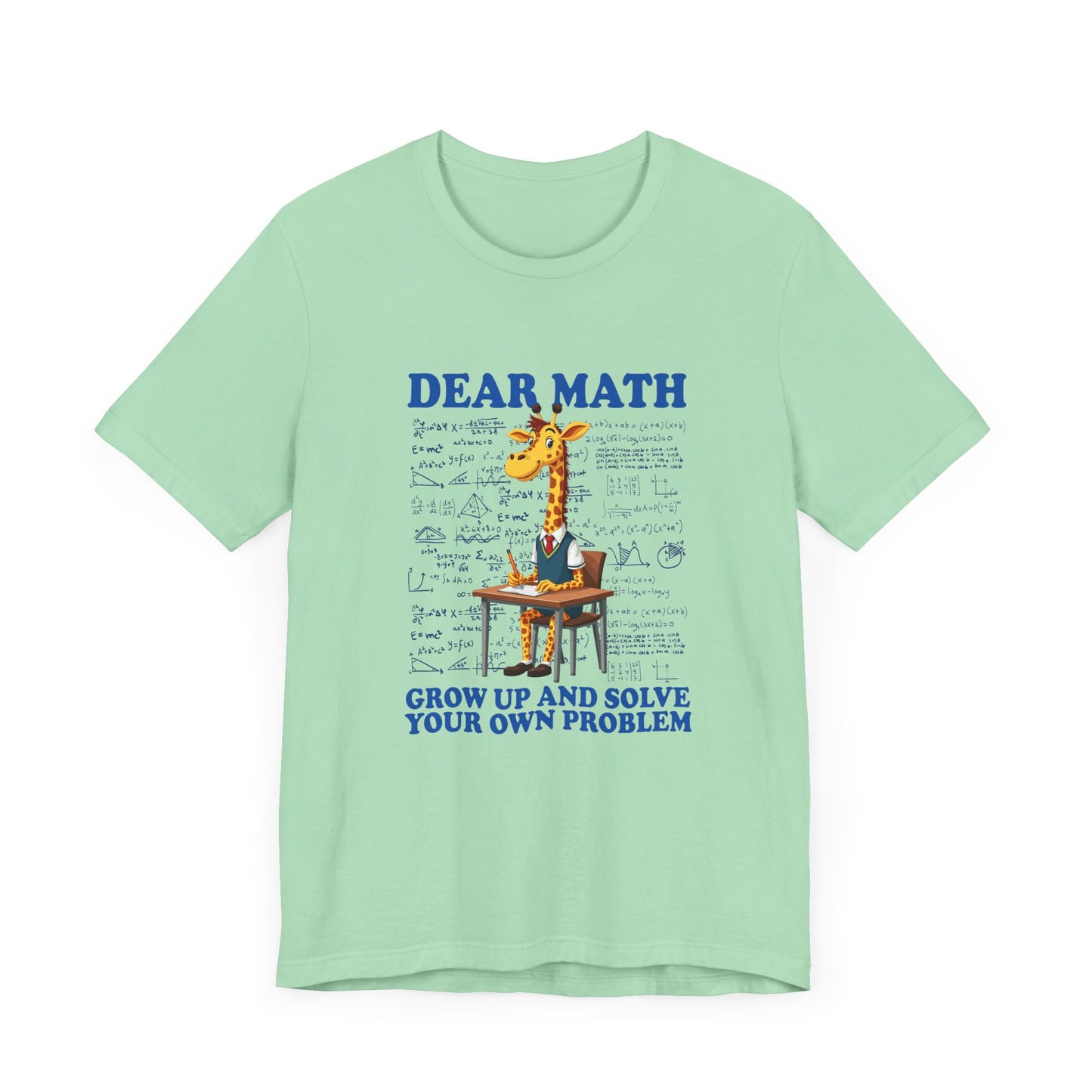 Math Problem Joke Shirt – Dear Math, Solve Your Own Problem Giraffe Design