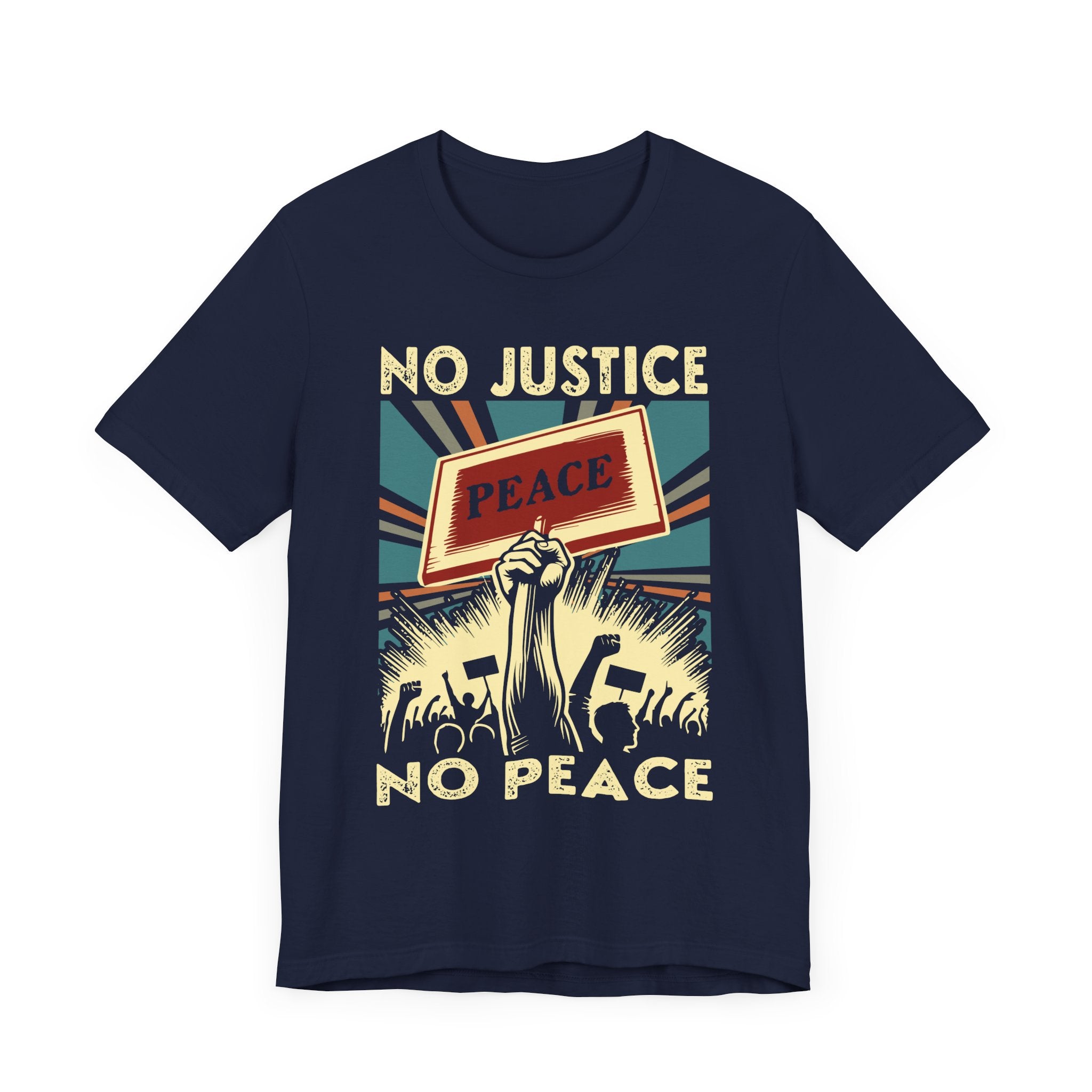 No Justice, No Peace - Activism T-Shirt