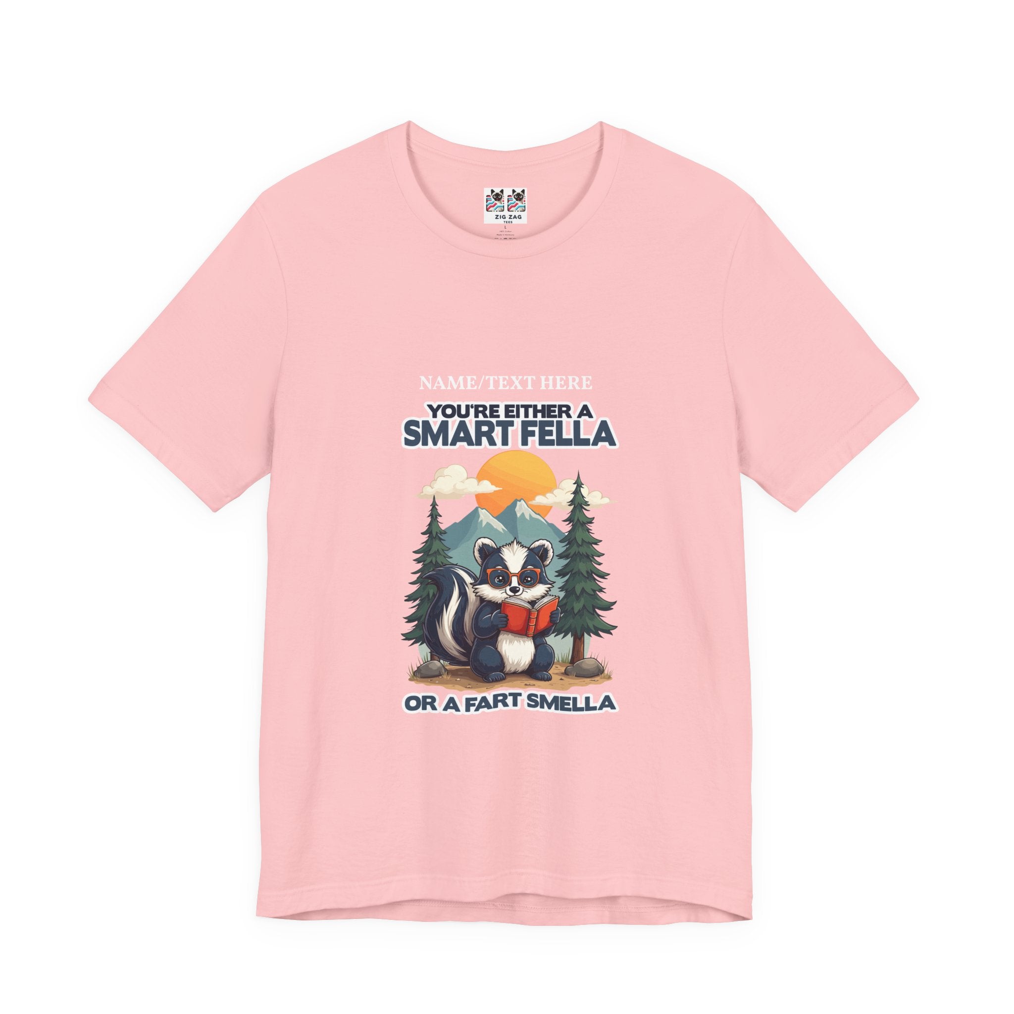 Custom T-Shirt - You're Either a Smart Fella or a Fart Smella Tshirt