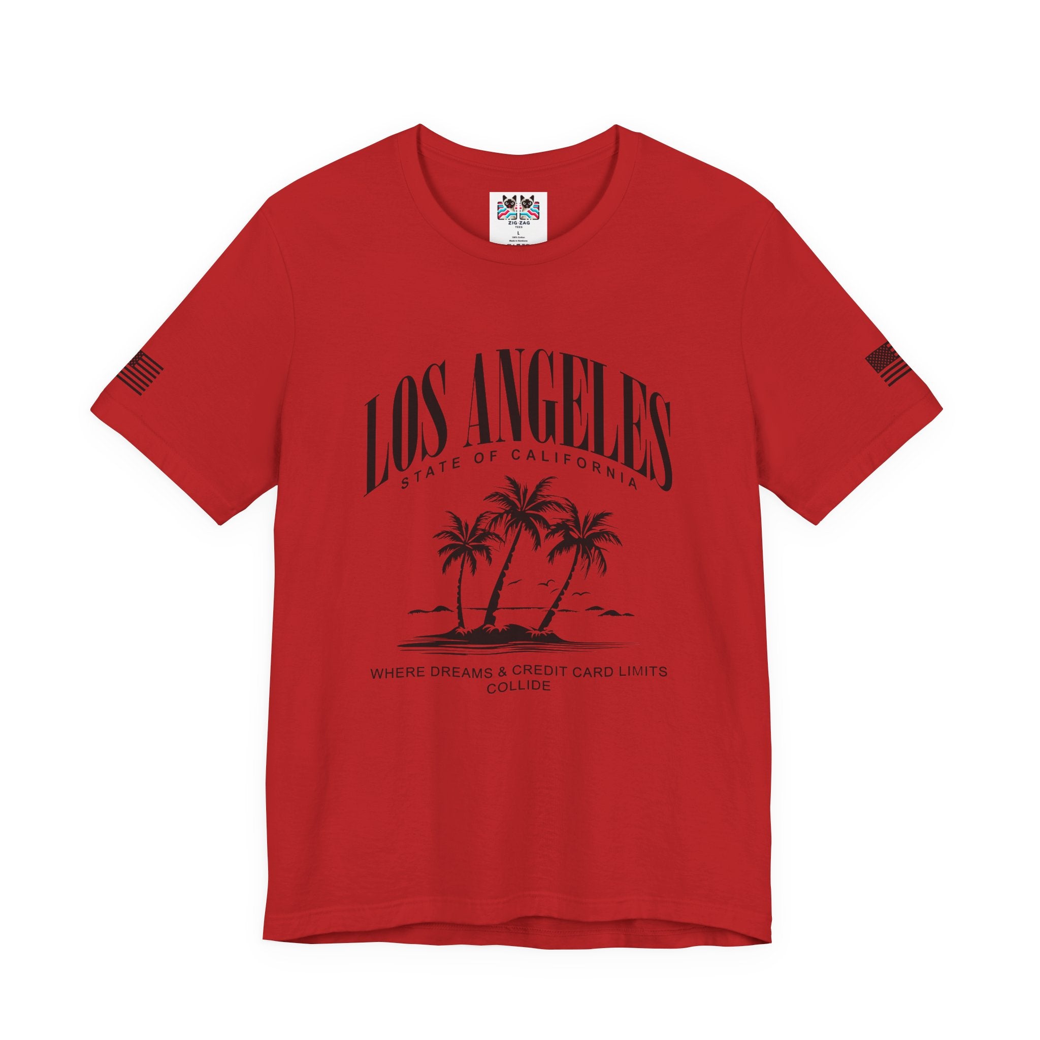Los Angeles State of California Funny T-Shirt – Where Dreams and Credit Card Limits Collide Tee