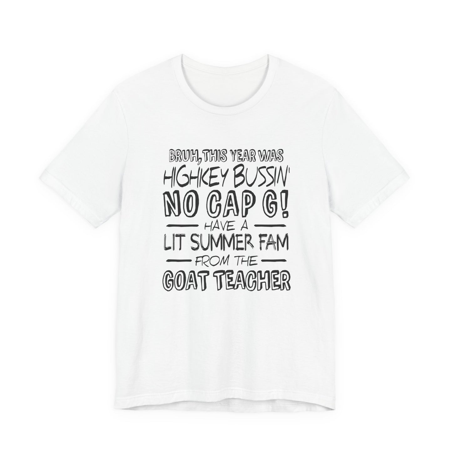 Bruh This Year Was Highkey Bussin No Cap G Tshirt Summer Fam from The GOAT Teacher