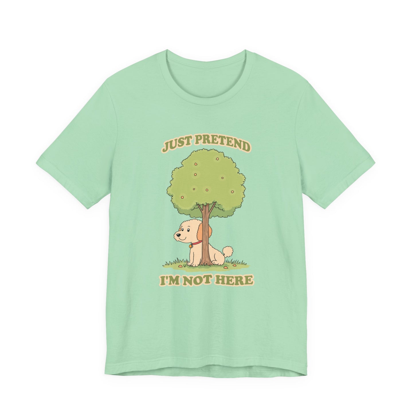 Just Pretend, I’m Not Here T-Shirt – Funny Hiding Dog Graphic Tee