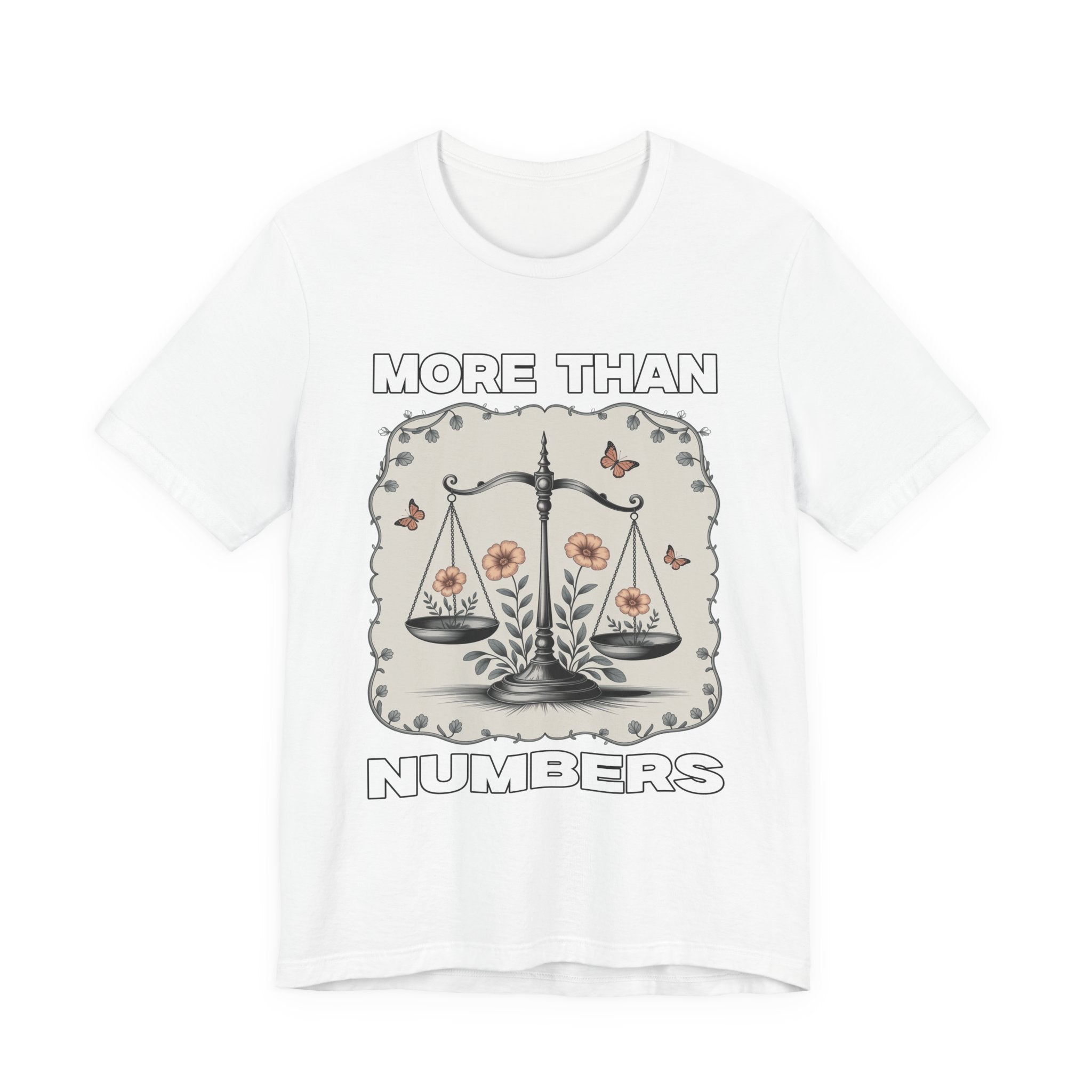 More Than Numbers - No Scale Can Measure Your Worth T-Shirt