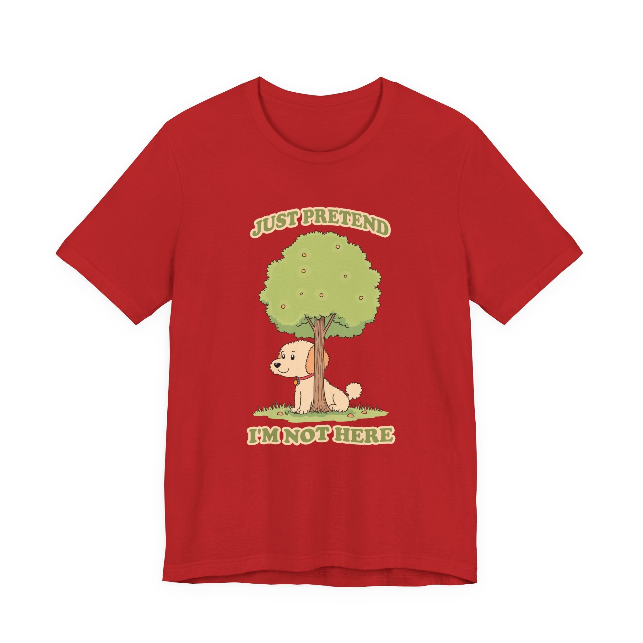Just Pretend, I’m Not Here T-Shirt – Funny Hiding Dog Graphic Tee