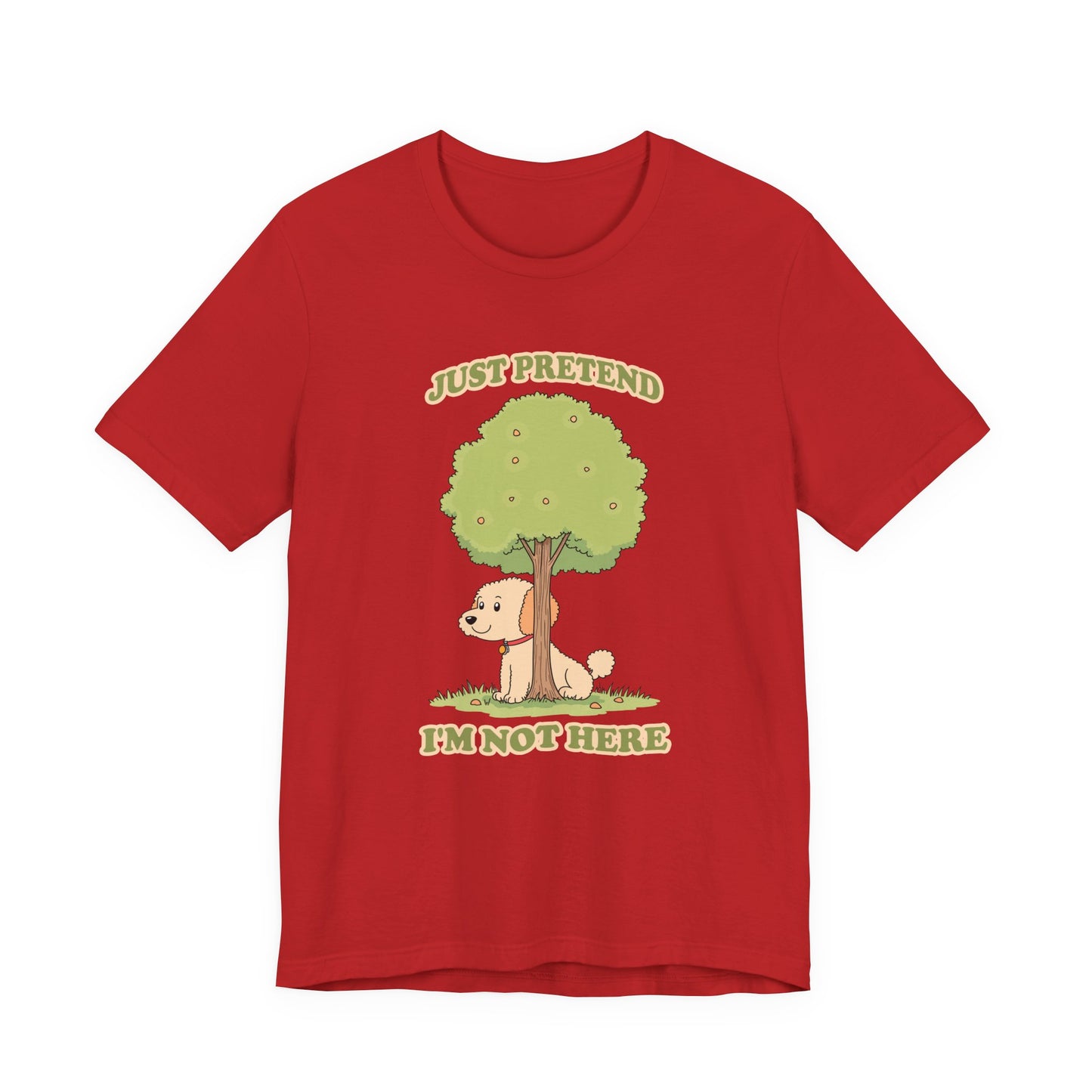 Just Pretend, I’m Not Here T-Shirt – Funny Hiding Dog Graphic Tee