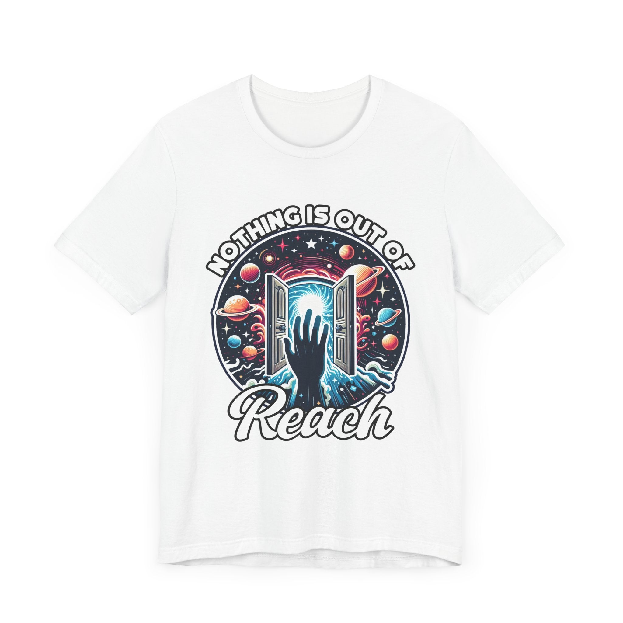Nothing is Out of Reach Shirt, Cosmic Inspiration Tee, Galaxy Quote T Shirt, Law of Attraction Shirt, Universe Dream Tee