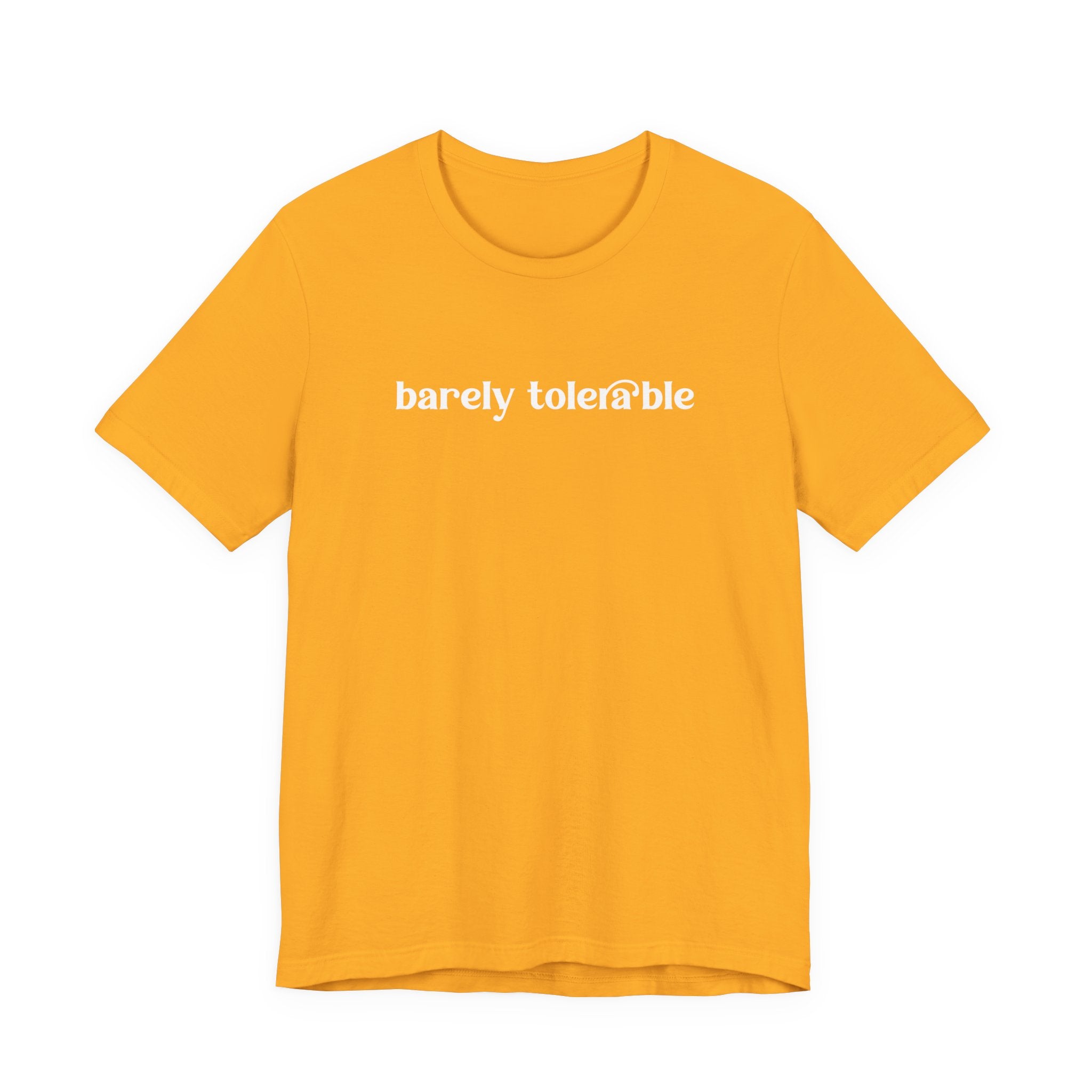 Barely Tolerable T-Shirt – Sarcastic Humor Minimalist Statement Tee