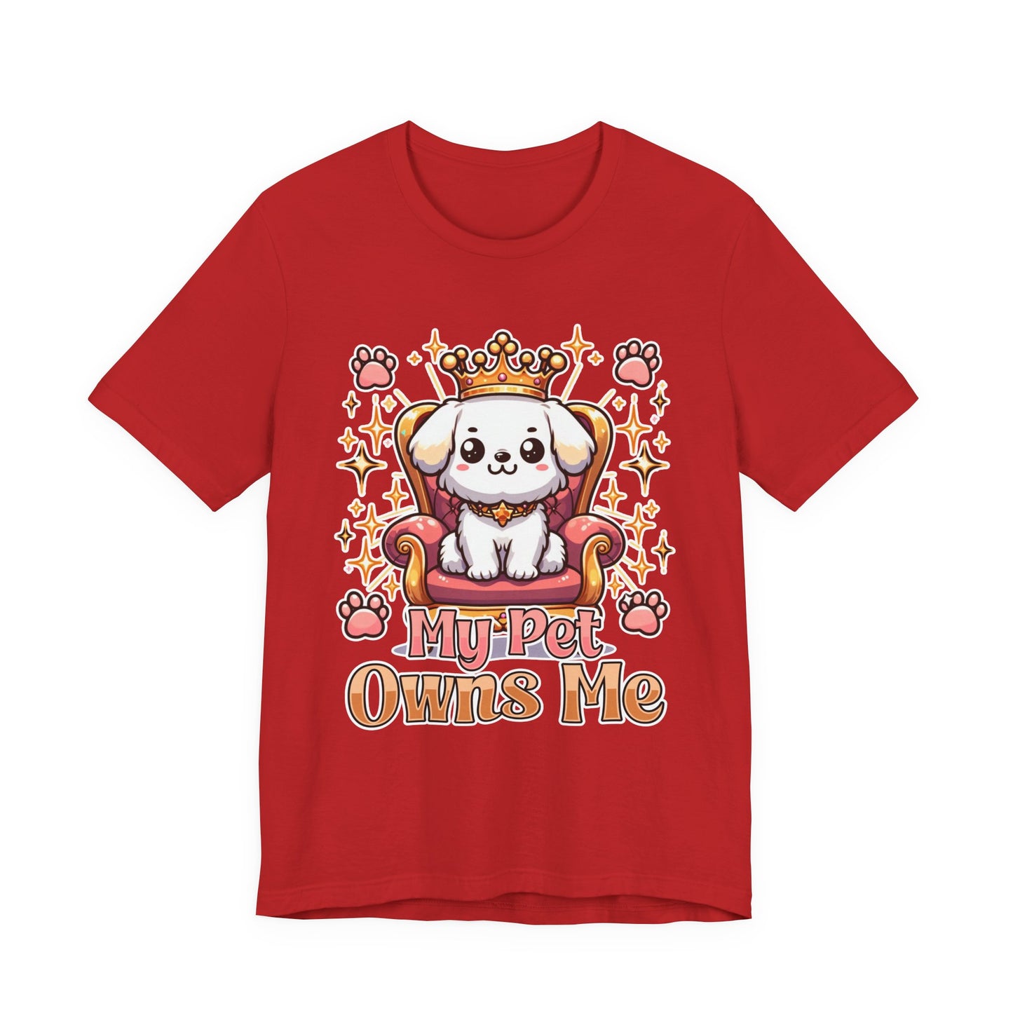 My Pet Owns Me - Cute Dog Royalty T-Shirt