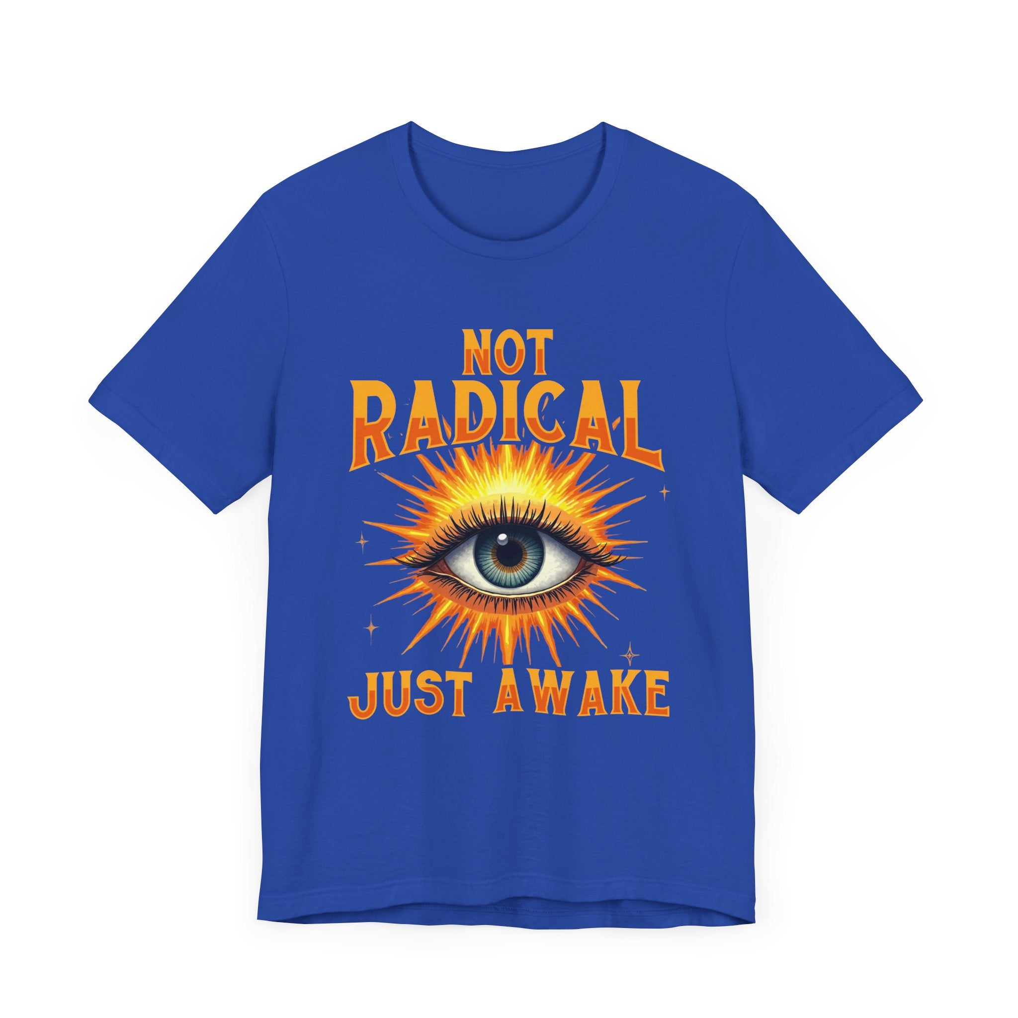 Not Radical, Just Awake | Bold Open Eye with Flashy Glow T-Shirt