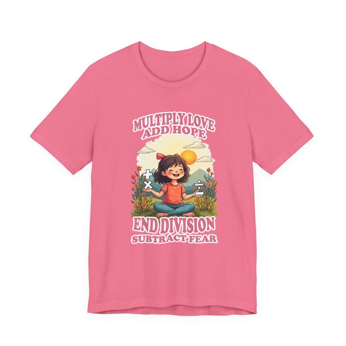 Multiply Love and Hope, End Division and Subtract Fear – Inspirational Math Symbols Kids Tshirt