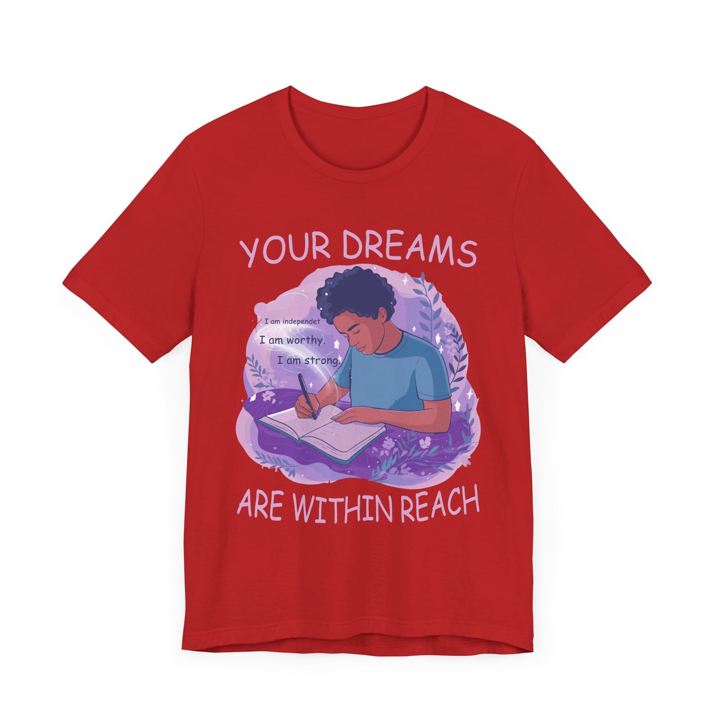 Your Dreams Are Within Reach - Motivational & Inspirational T-Shirt
