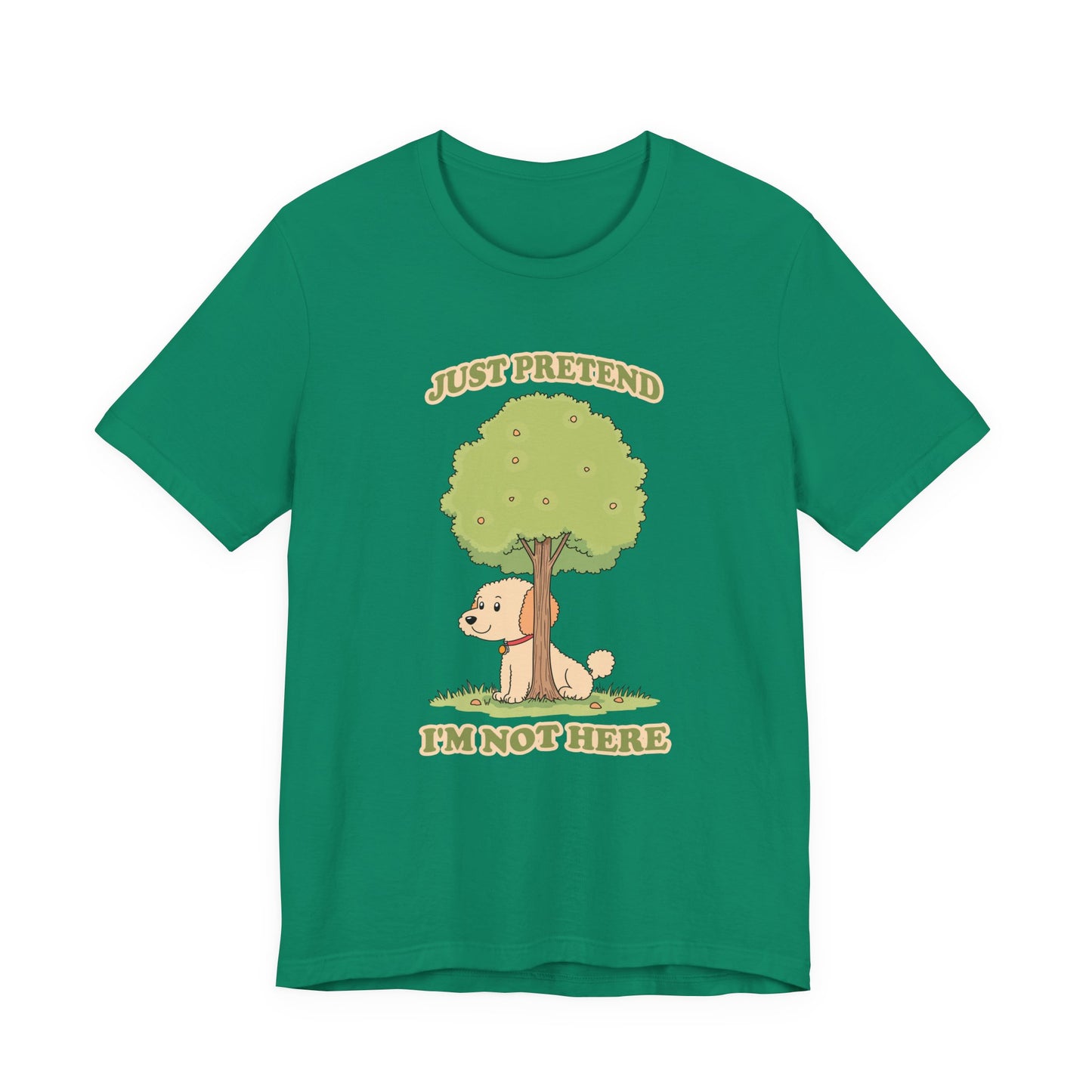 Just Pretend, I’m Not Here T-Shirt – Funny Hiding Dog Graphic Tee