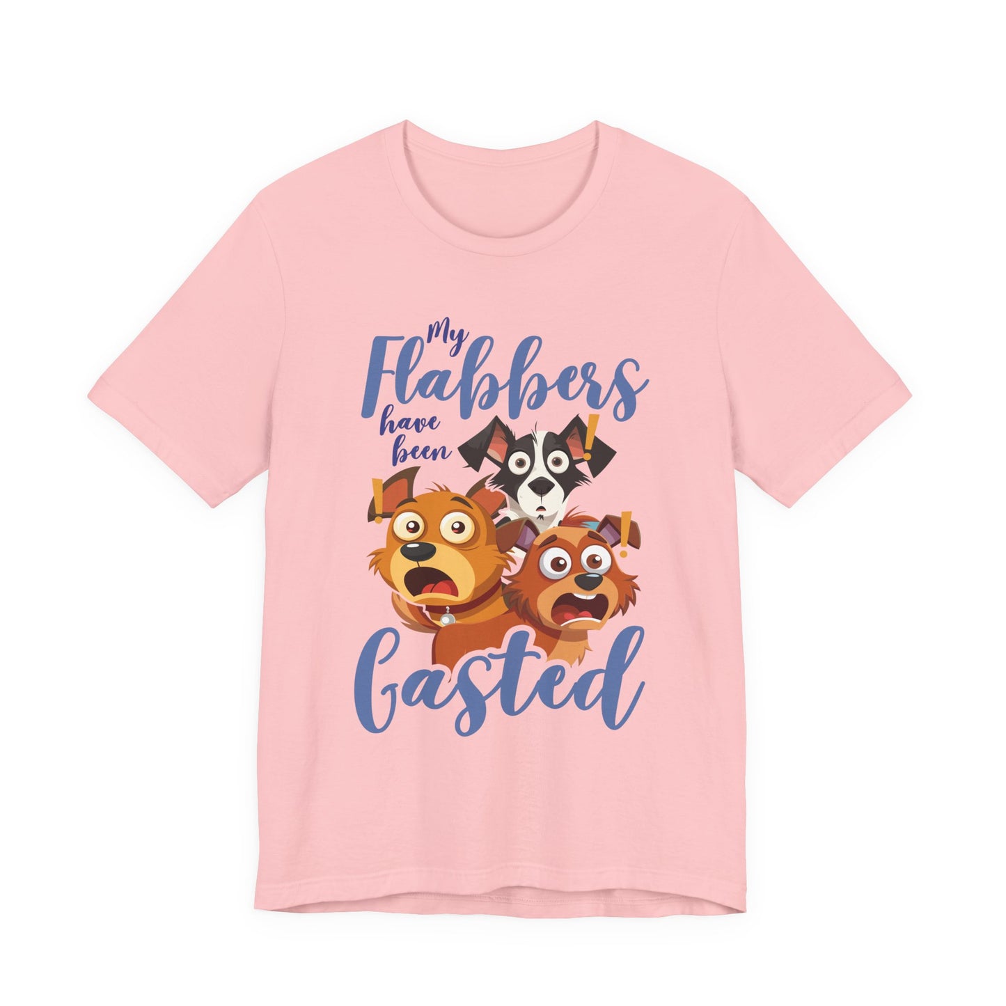 My Flabbers Have Been Gasted T-Shirt – Surprised Dogs Funny Graphic