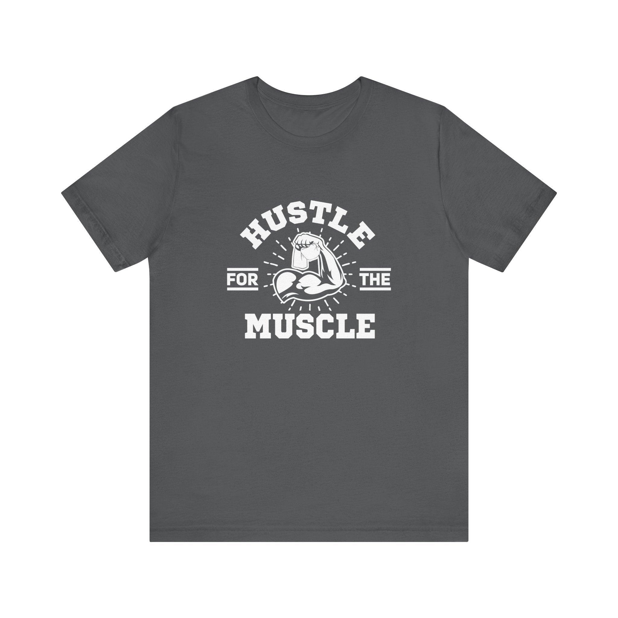 Hustle for the Muscle Bold Workout Tee for Strength Seekers and Gym Lovers Who Lift Heavy Live Loud and Power Through with Style