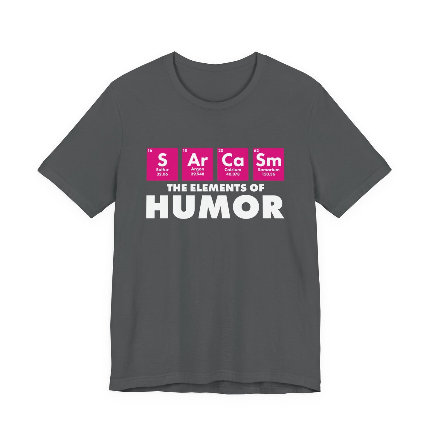 The Elements of Humor Tshirt – Sarcasm Chemistry Pun with Element Symbols