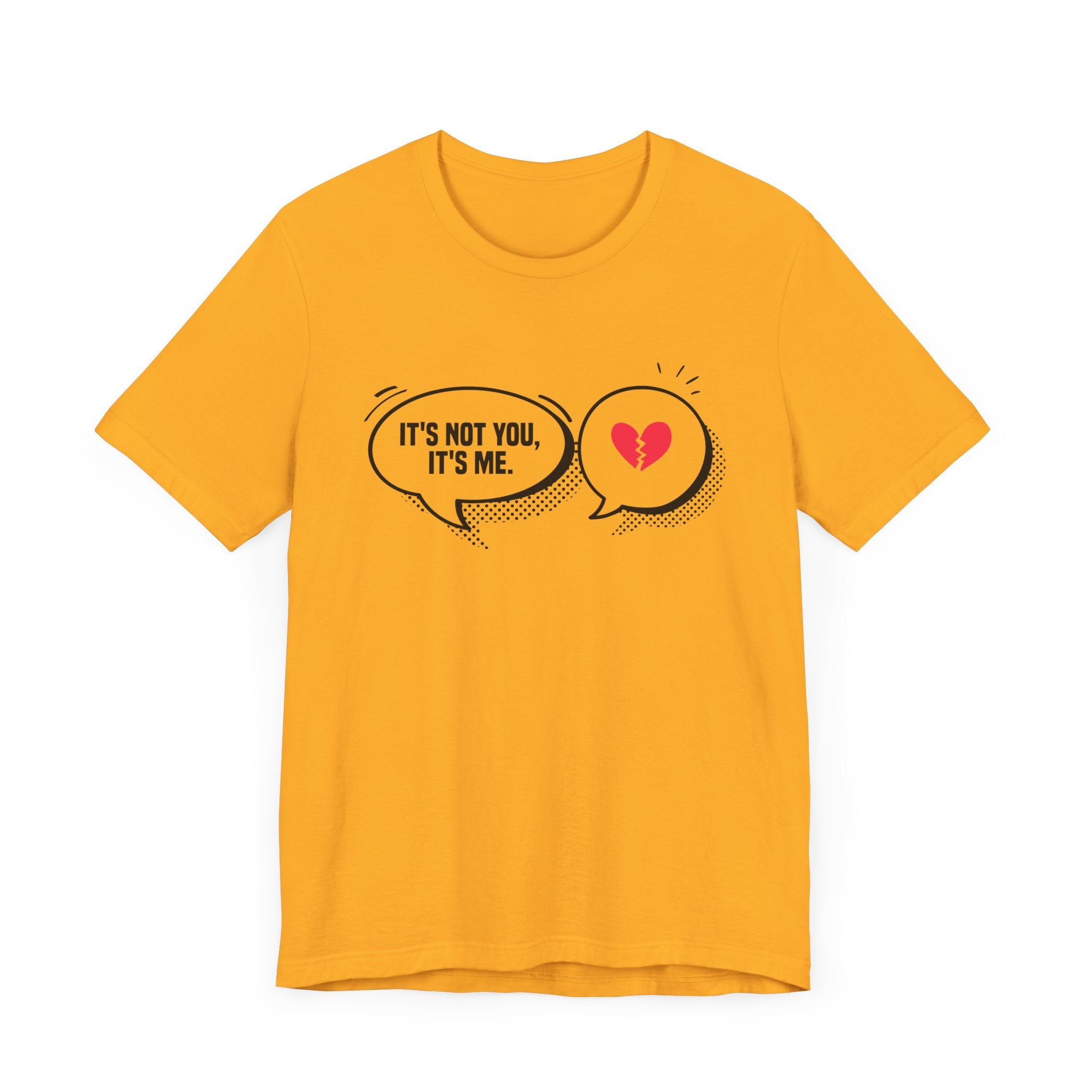 It's Not You, It's Me   Official Graphic Statement Tee for Realists, Overthinkers, and Those Who Know How to Bow Out Gracefully