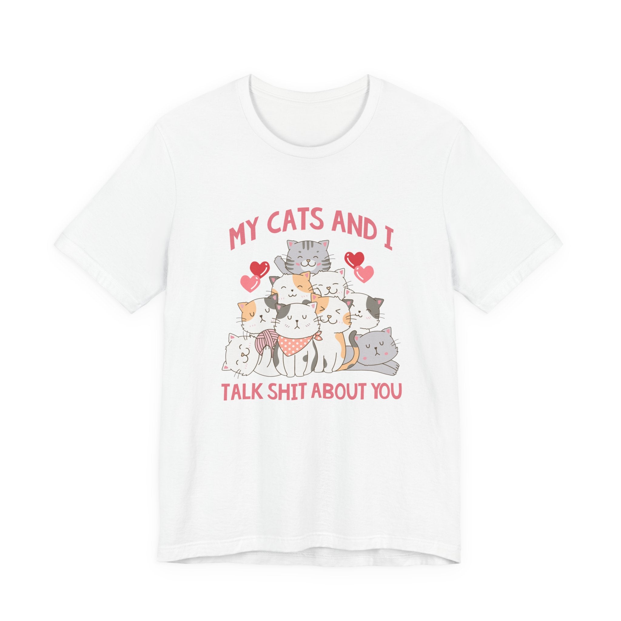 My Cats And I Talk Shit Tshirt Group of Cats Funny Sarcastic Text Design