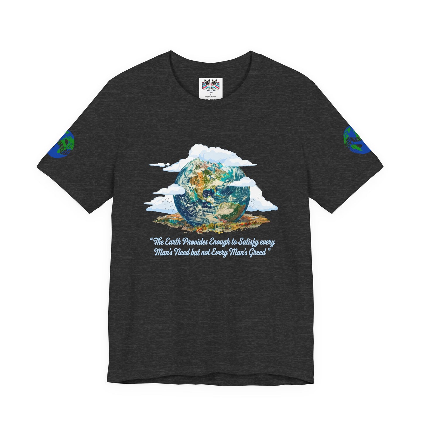 The Earth Provides Enough to Satisfy Every Man's Need T-Shirt – Environmental Sustainability Quote Graphic Tee