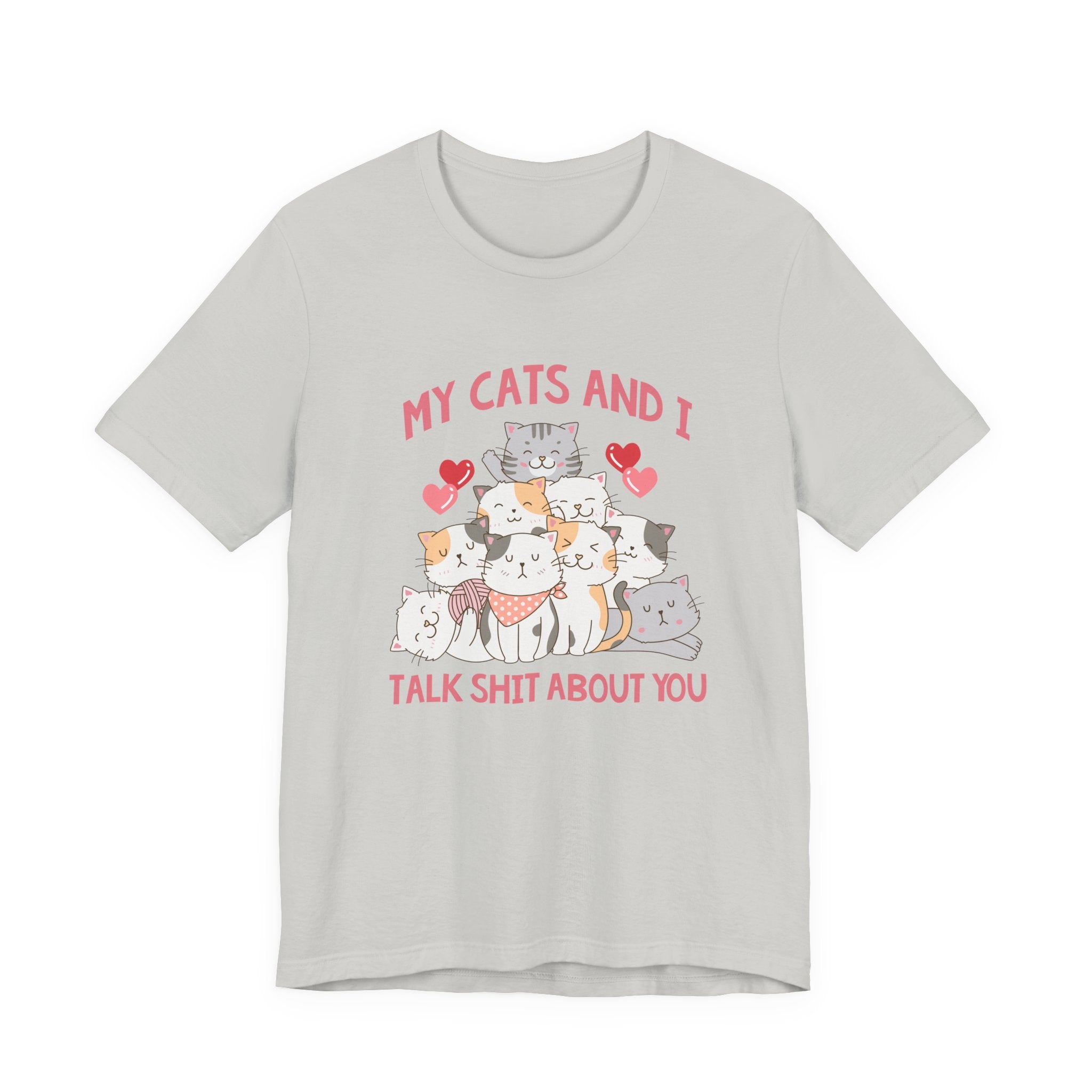 My Cats And I Talk Shit Tshirt Group of Cats Funny Sarcastic Text Design